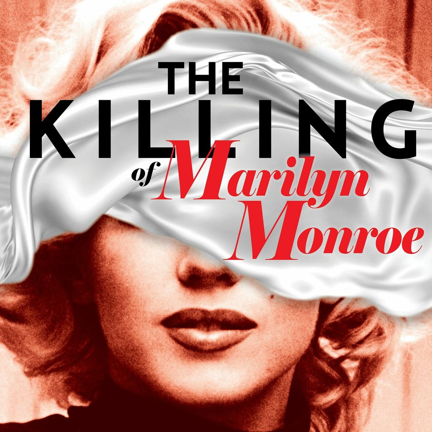 The Killing of Marilyn Monroe - Podcasts