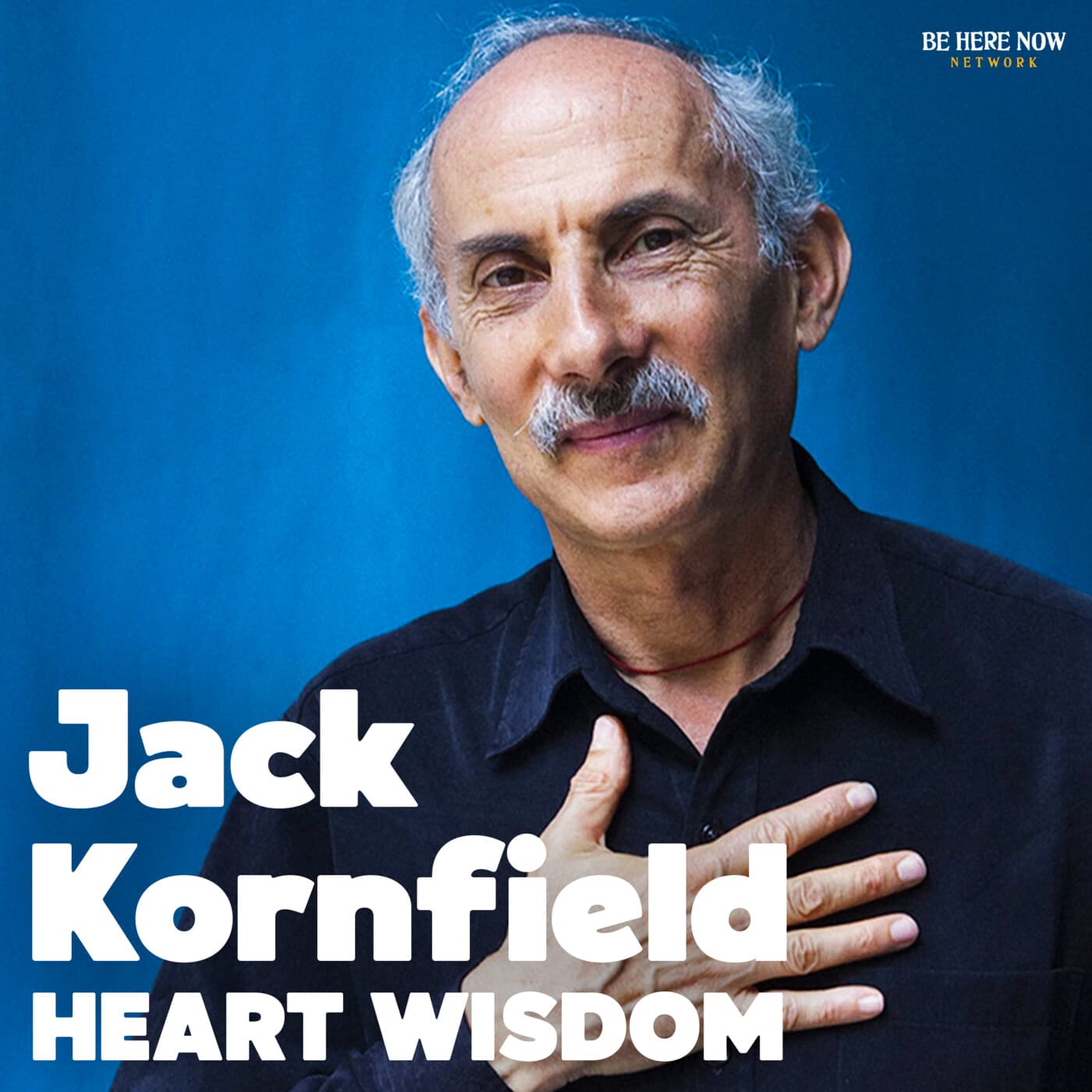 Heart Wisdom with Jack Kornfield - Podcasts