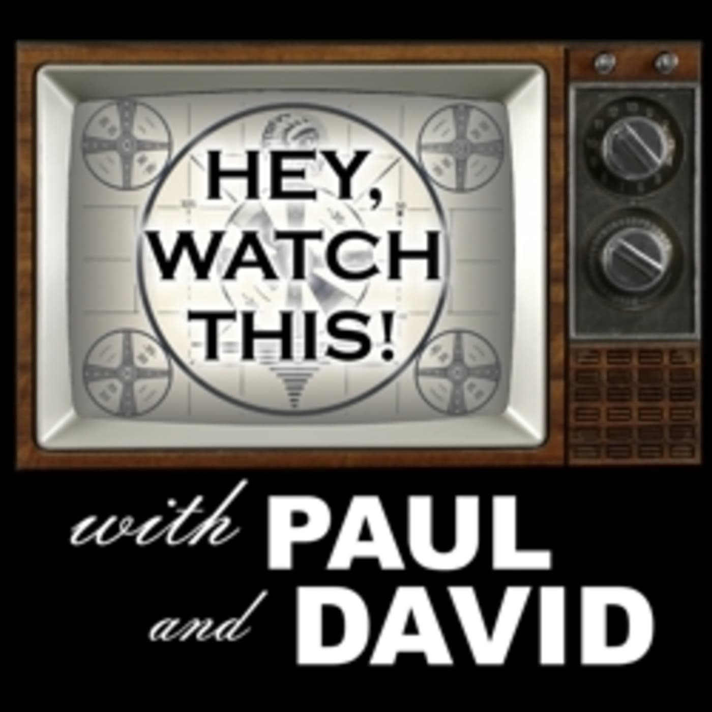 Hey! Watch This - Podcasts