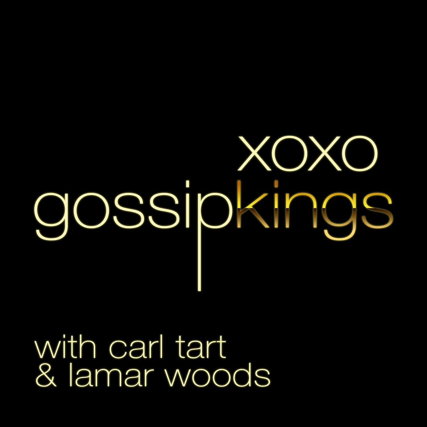 XOXO, Gossip Kings - Podcasts