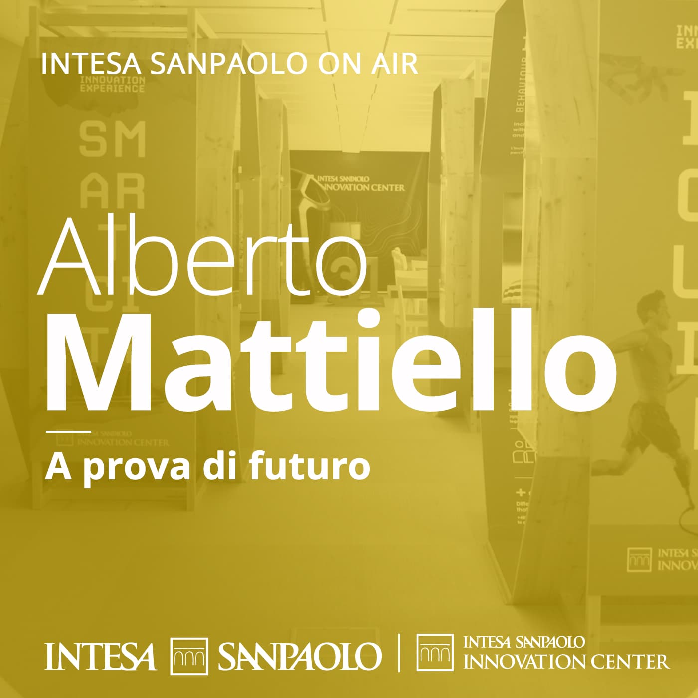 Alberto Mattiello. A prova di futuro - Intesa Sanpaolo On Air - Podcasts