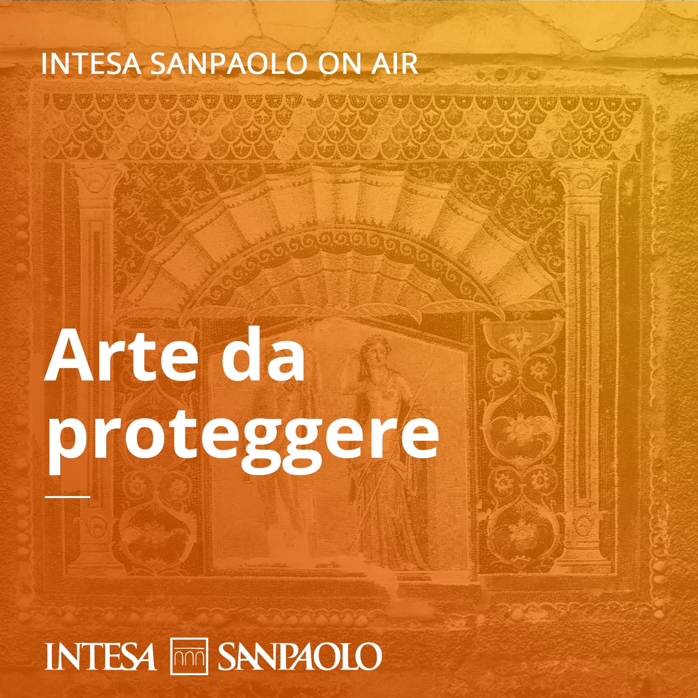 Arte da proteggere - Intesa Sanpaolo On Air - Podcasts