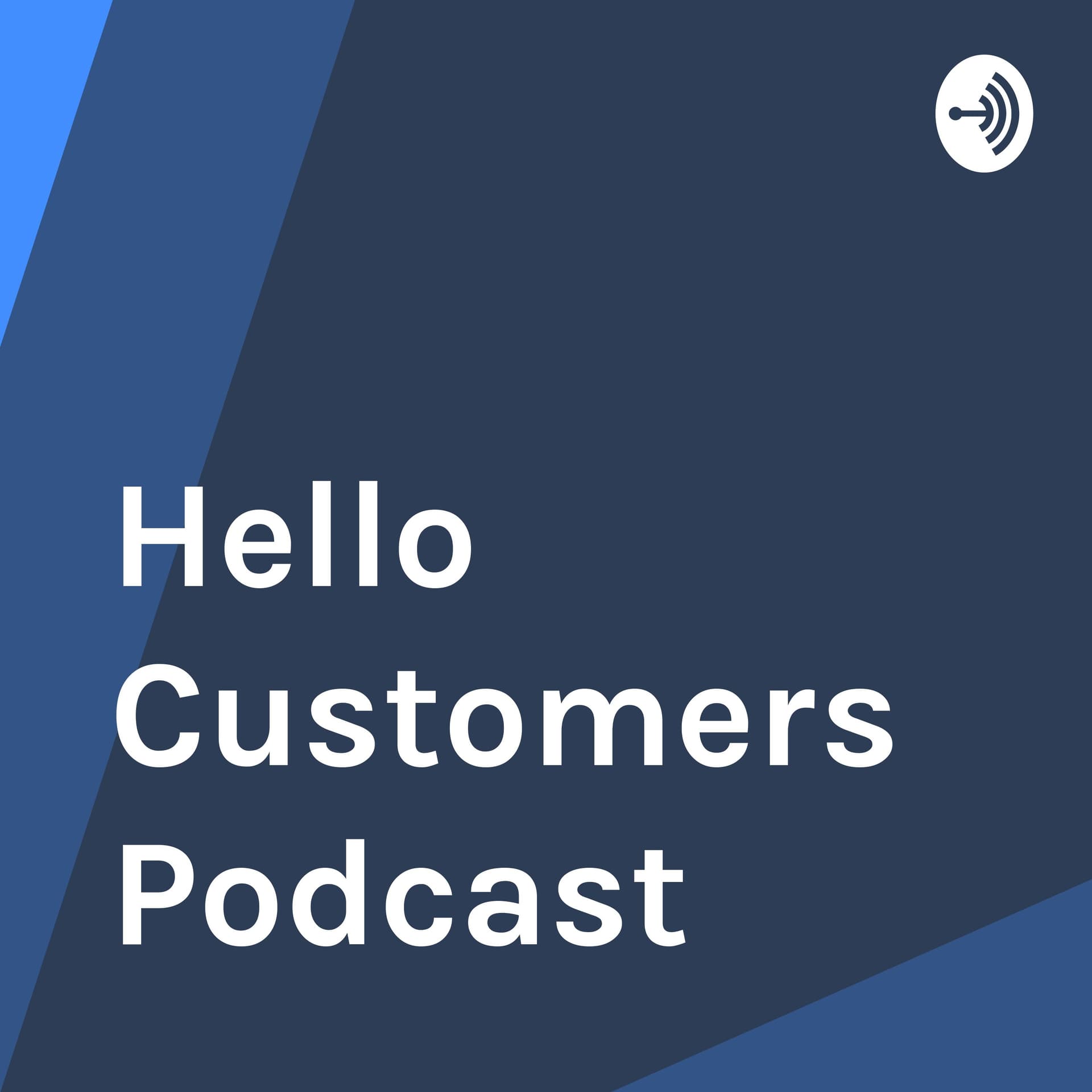 Hello Customers Podcast - Podcasts