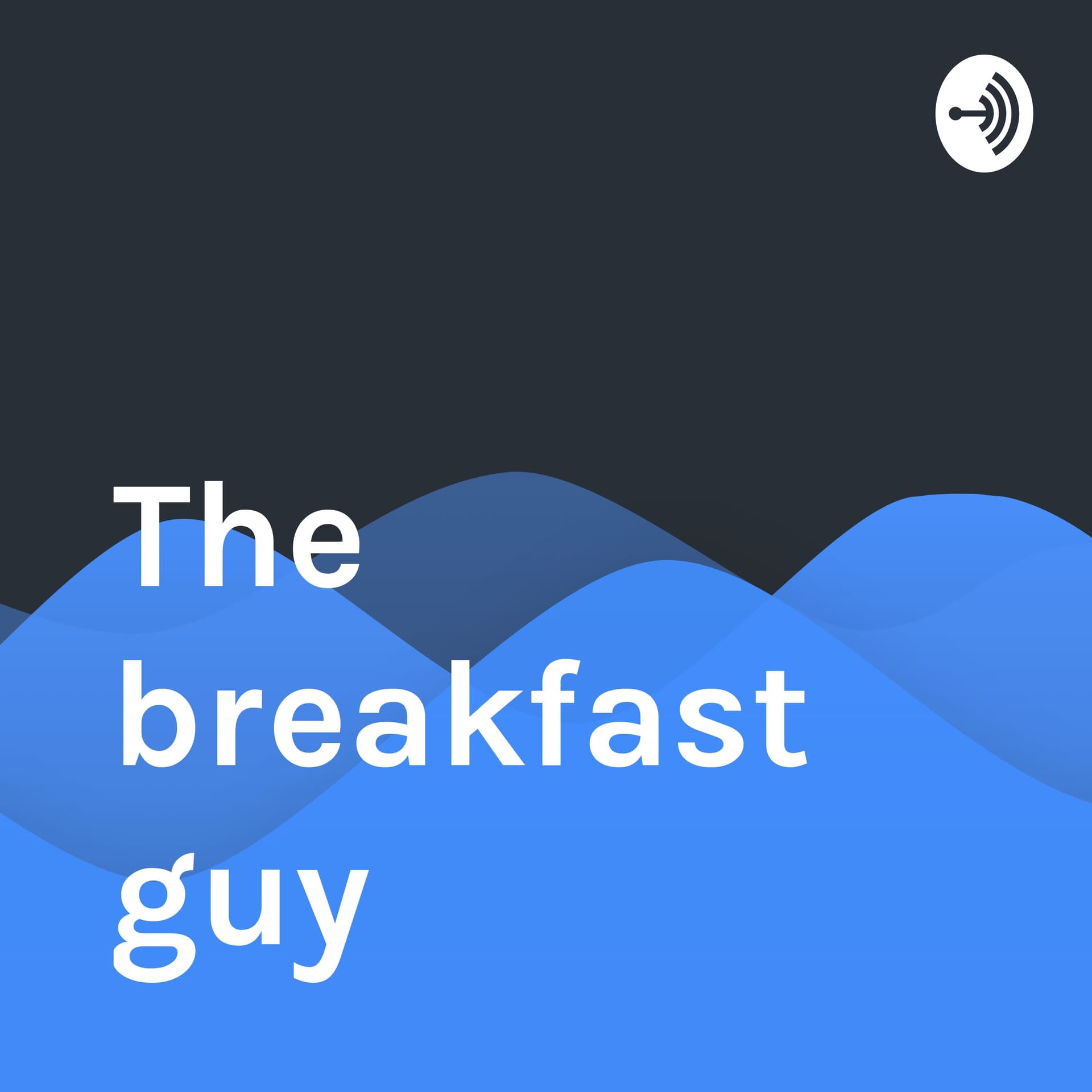 The breakfast guy - Podcasts