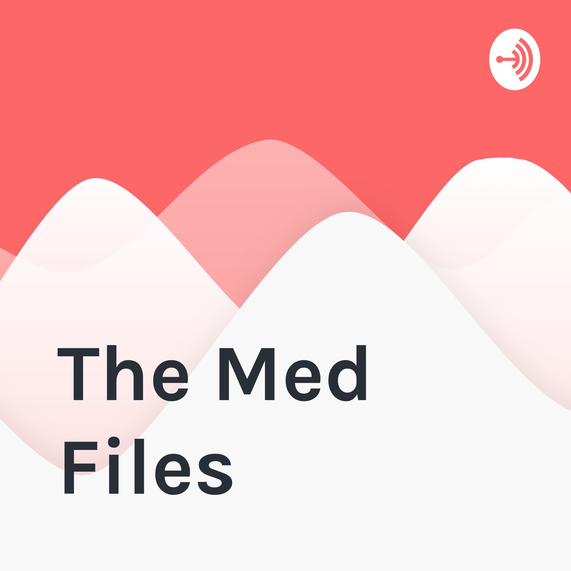 The Med Files - Podcasts