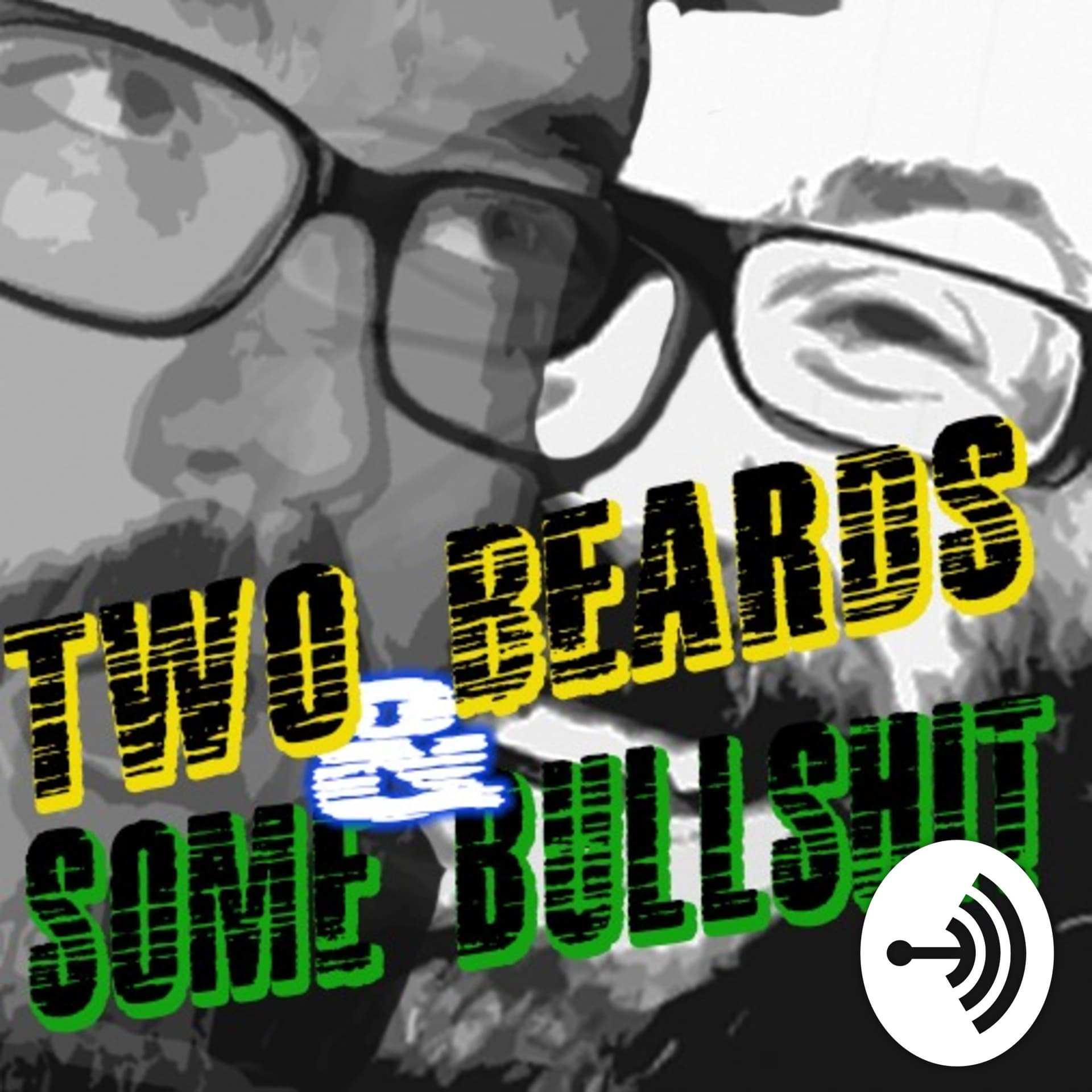 Two Beards and some Bullsh*t - Podcasts