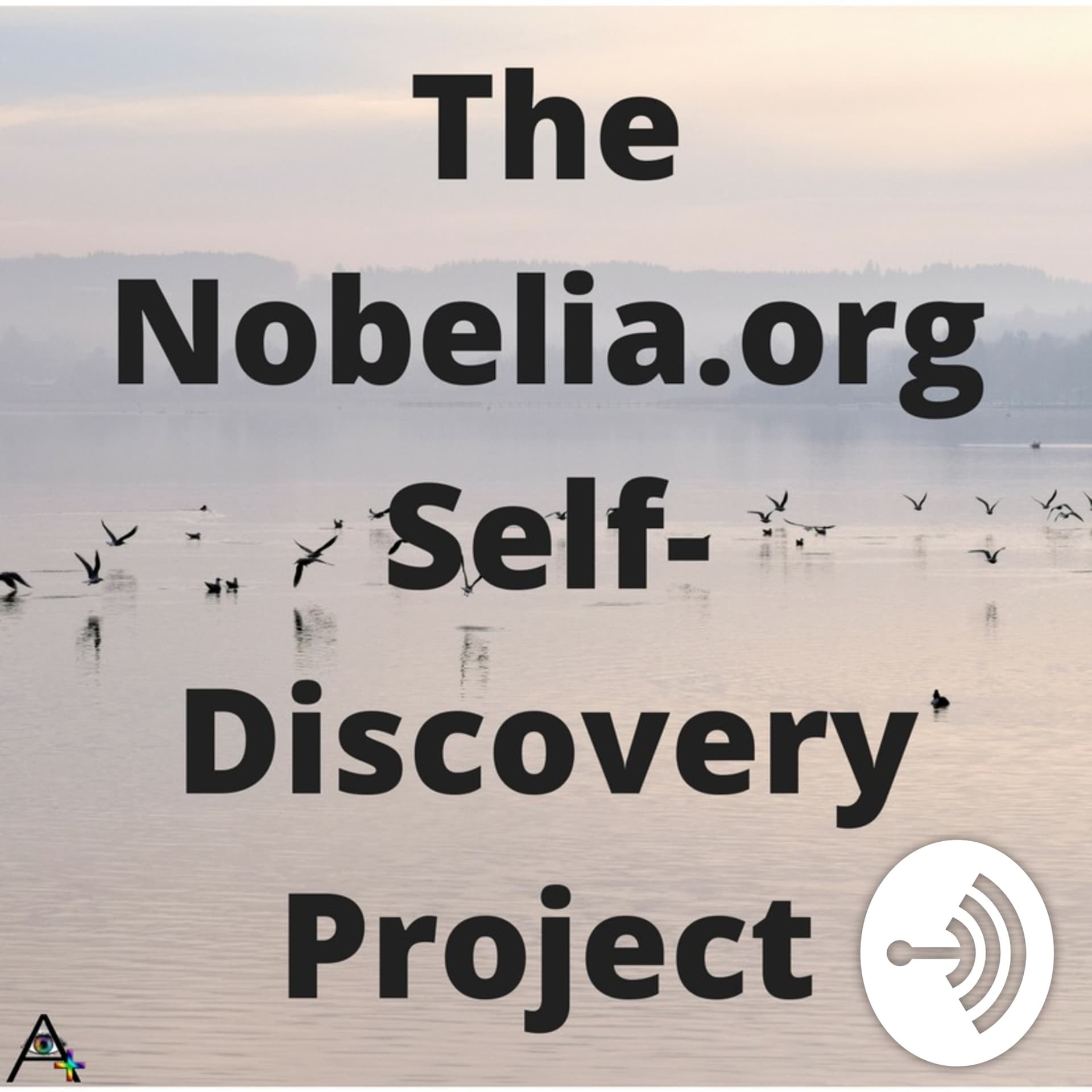 The Nobelia.org Self-Discovery Project - Podcasts