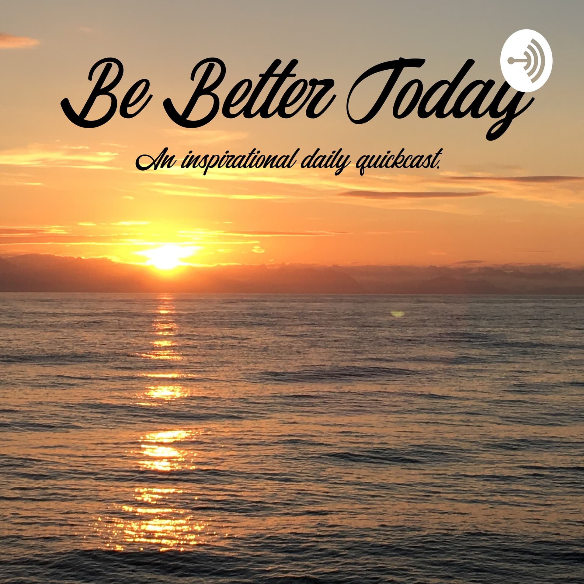 Be Better Today - Podcasts