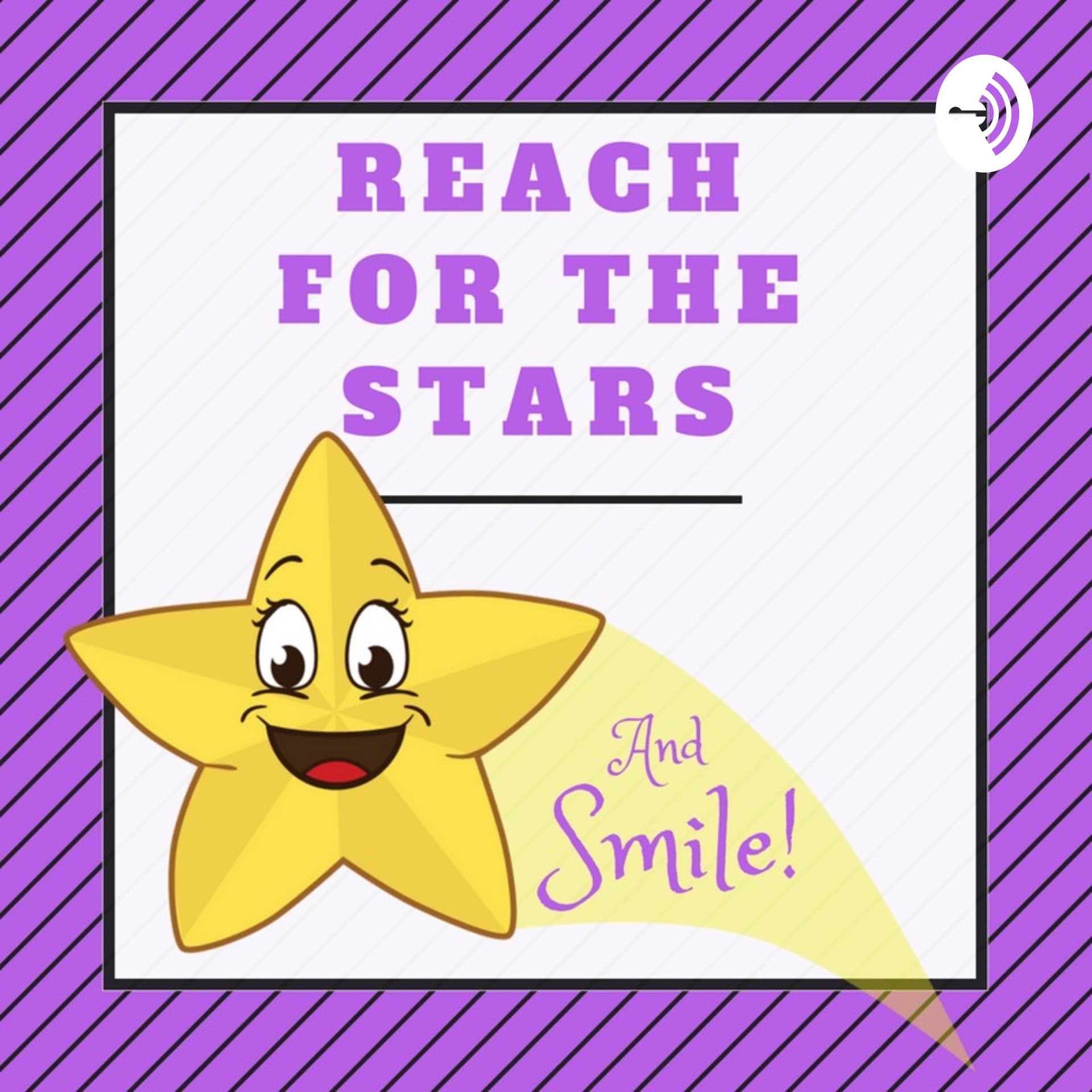 Reach for the Stars...and Smile! - Podcasts