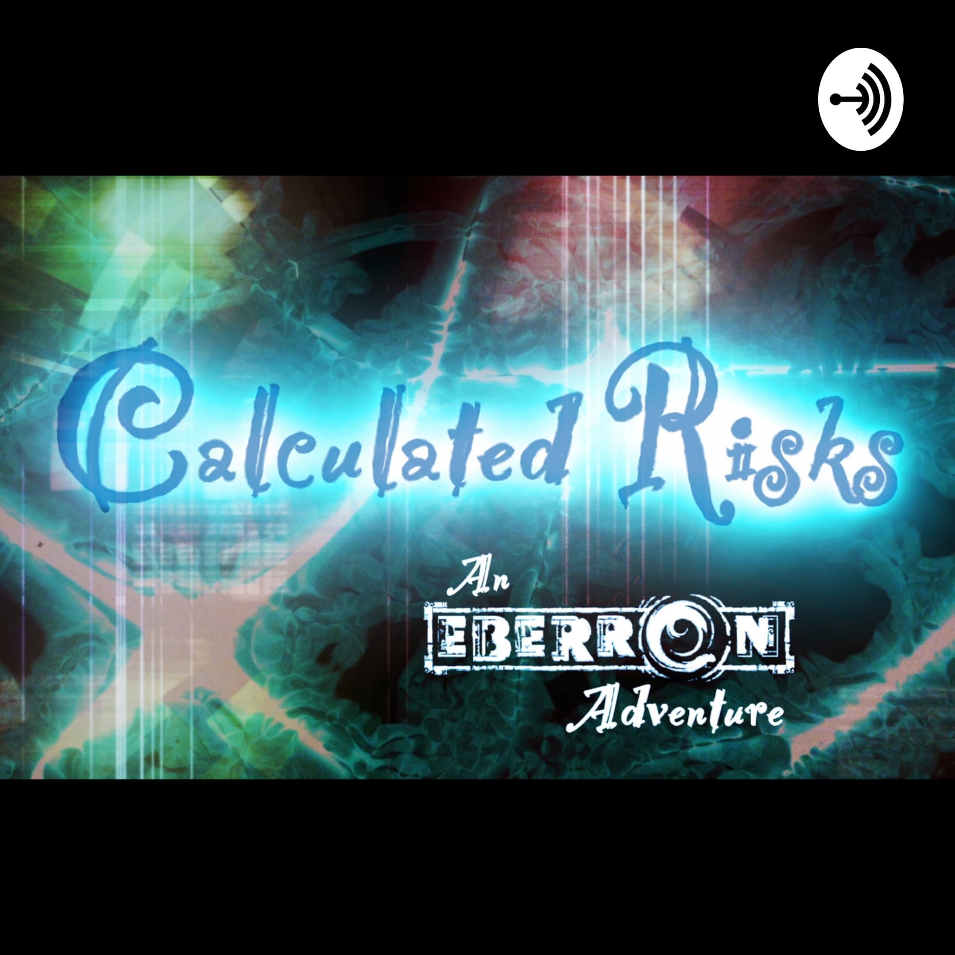 Calculated Risks: An Eberron Adventure - Podcasts