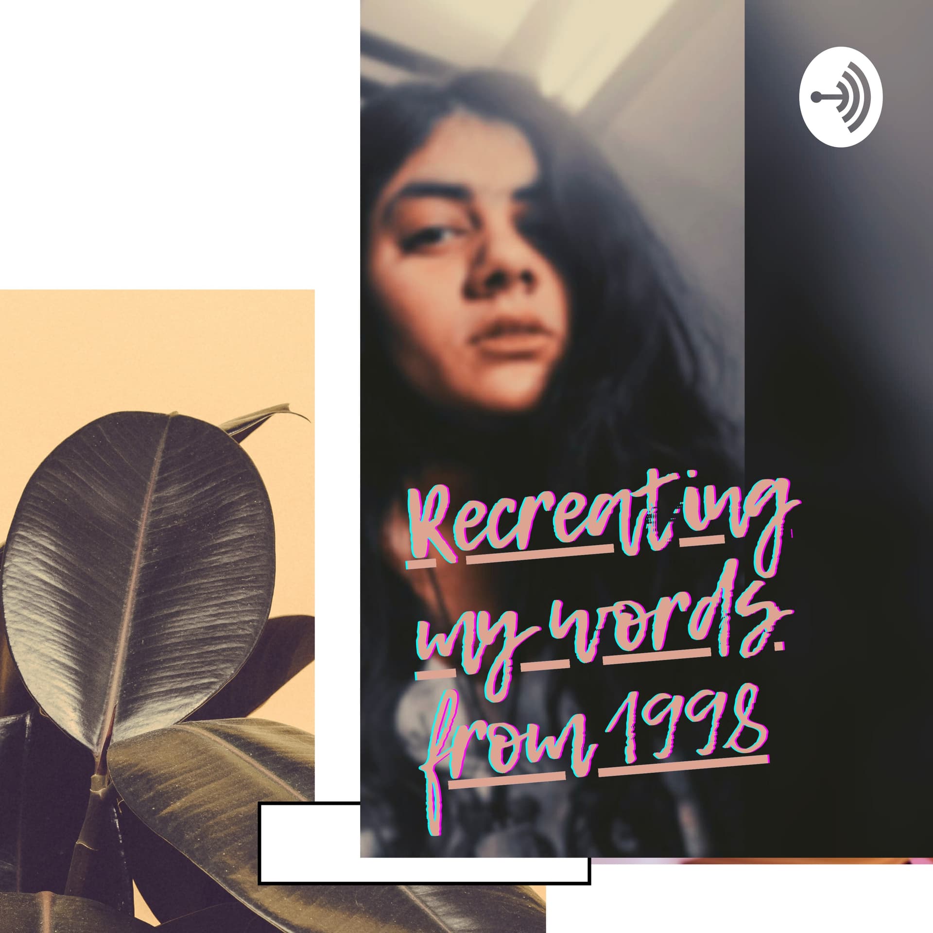 Recreating My Words From 1998 - Podcasts
