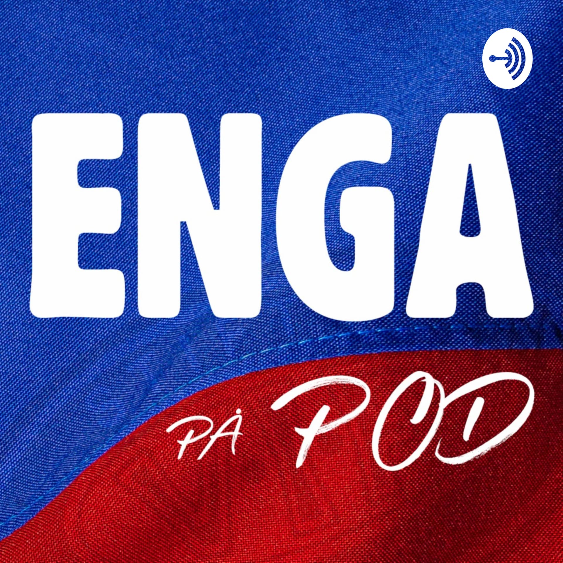 Enga på Pod - Podcasts