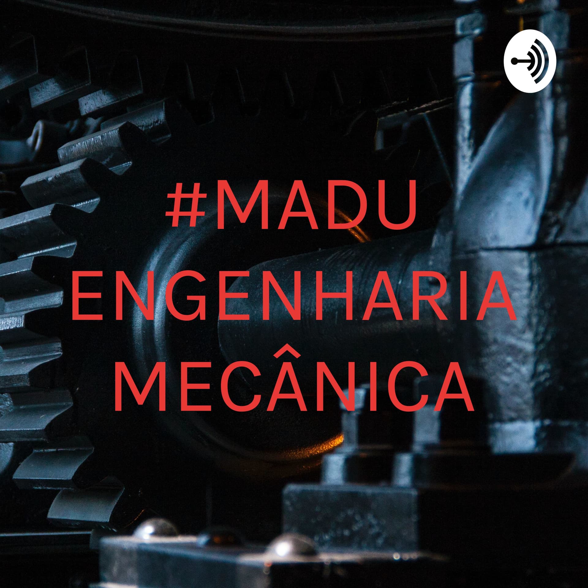 #MADU ENGENHARIA MECÂNICA - Podcasts