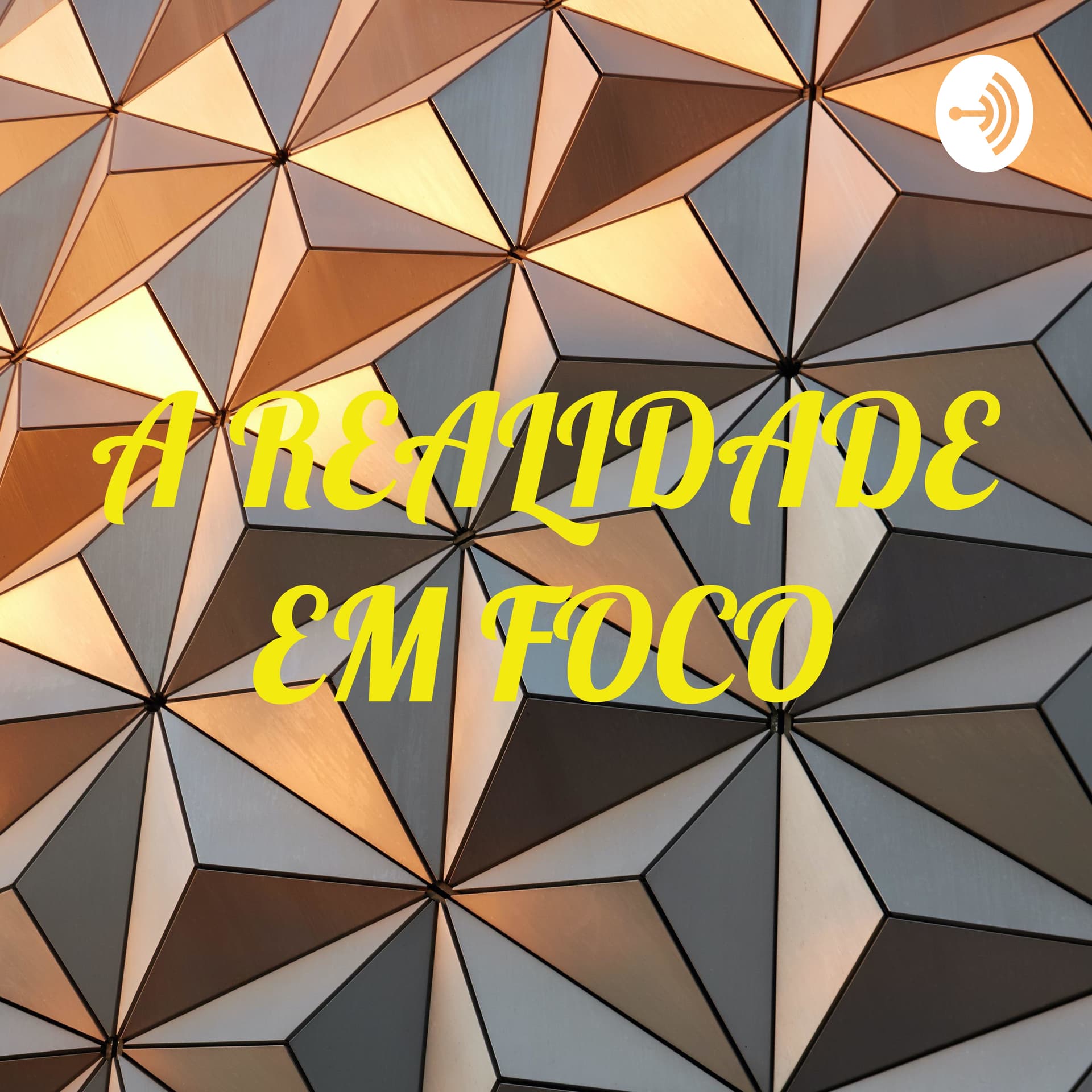 A REALIDADE EM FOCO - Podcasts