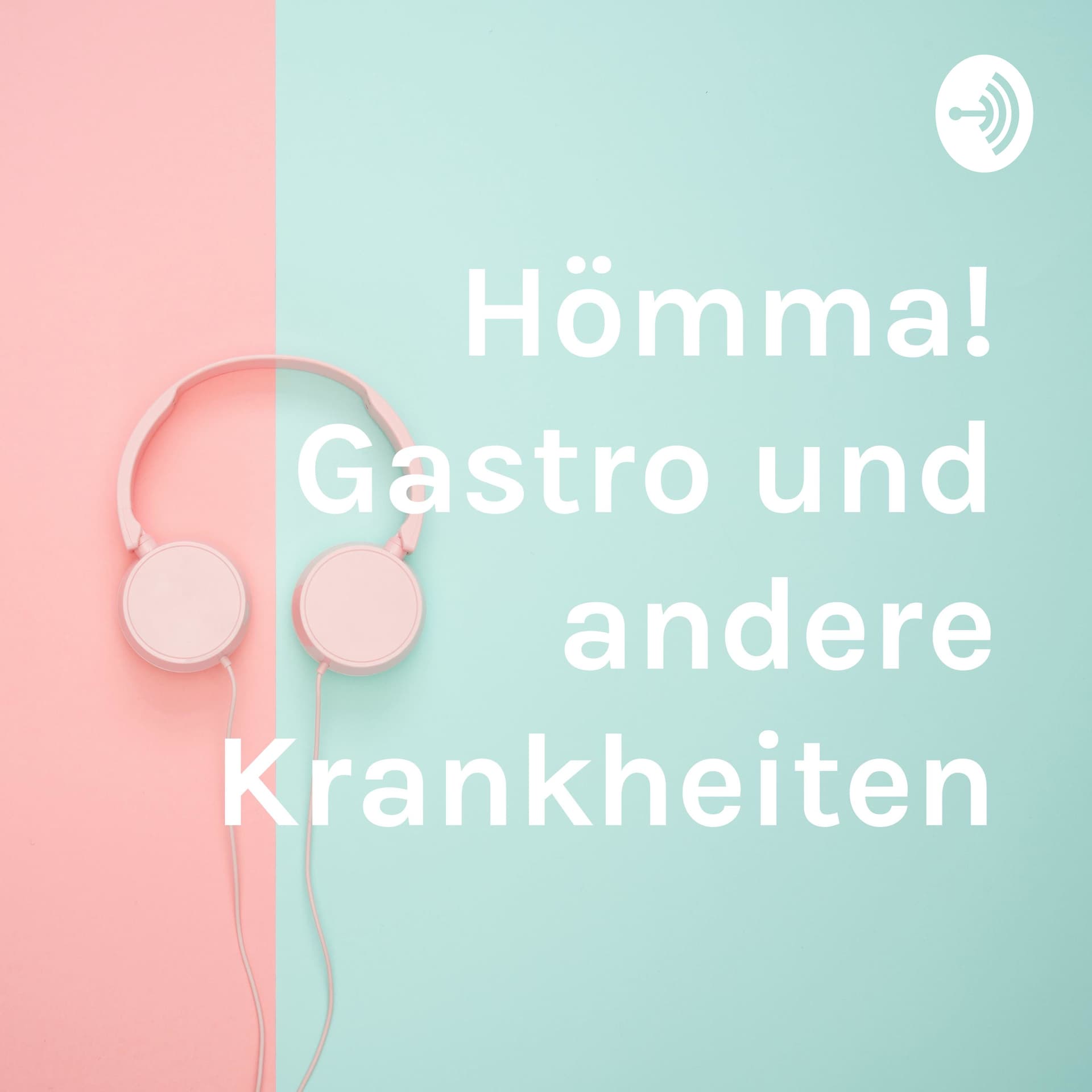 Hömma! Gastro & andere Krankheiten - Podcasts