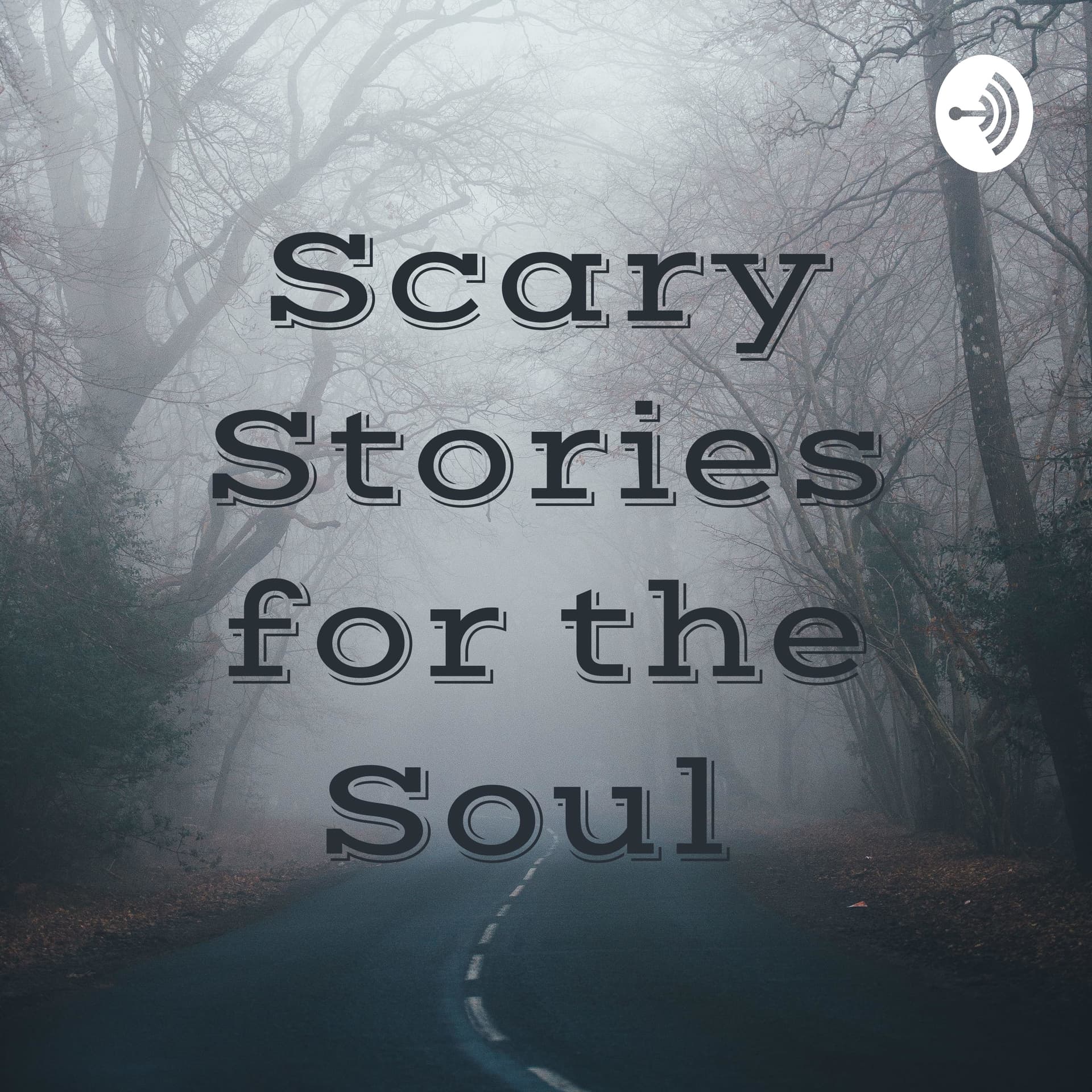Scary Stories for the Soul - Podcasts