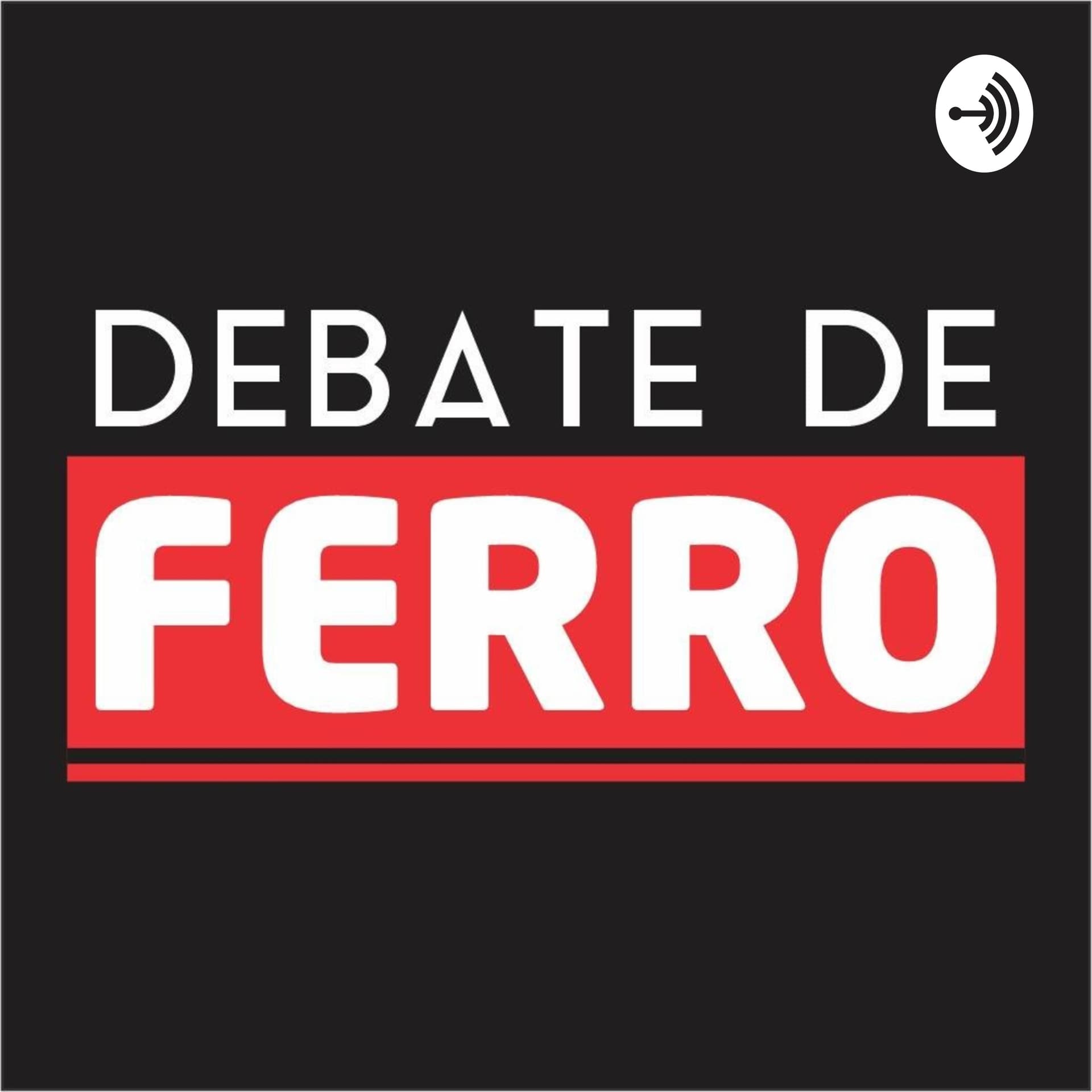 Debate de Ferro - Podcasts