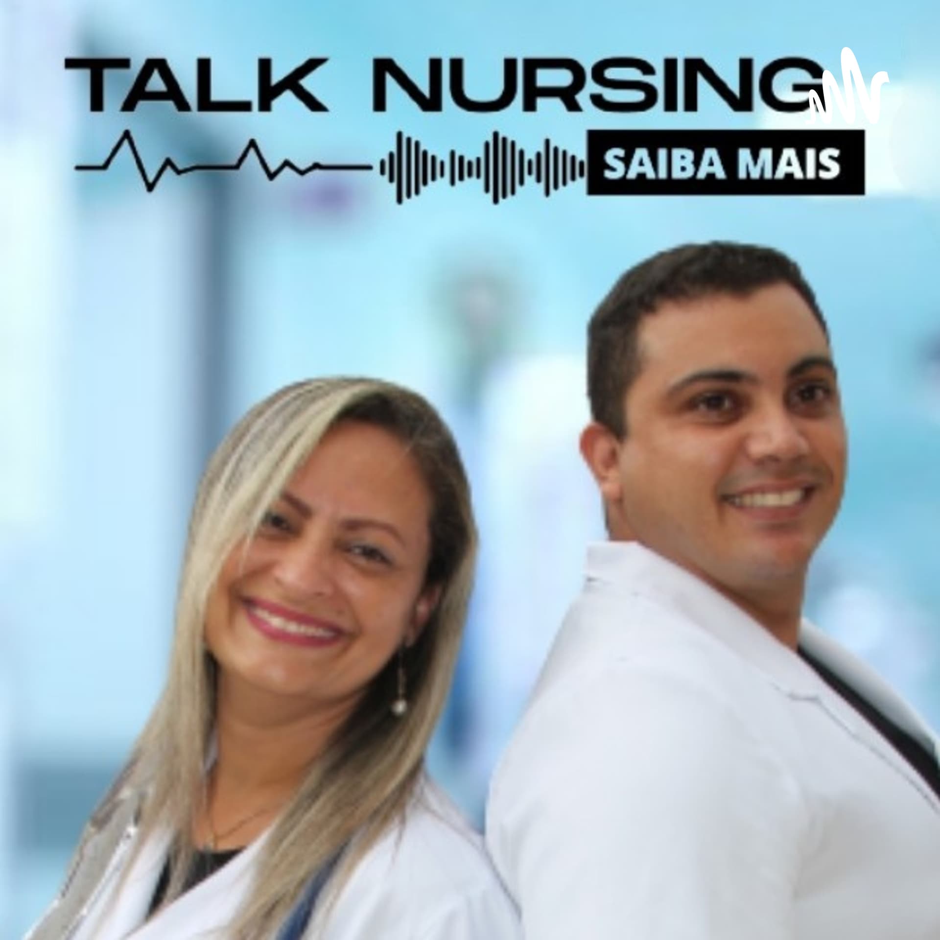 TALK NURSING O PODCAST DA ENFERMAGEM - Podcasts