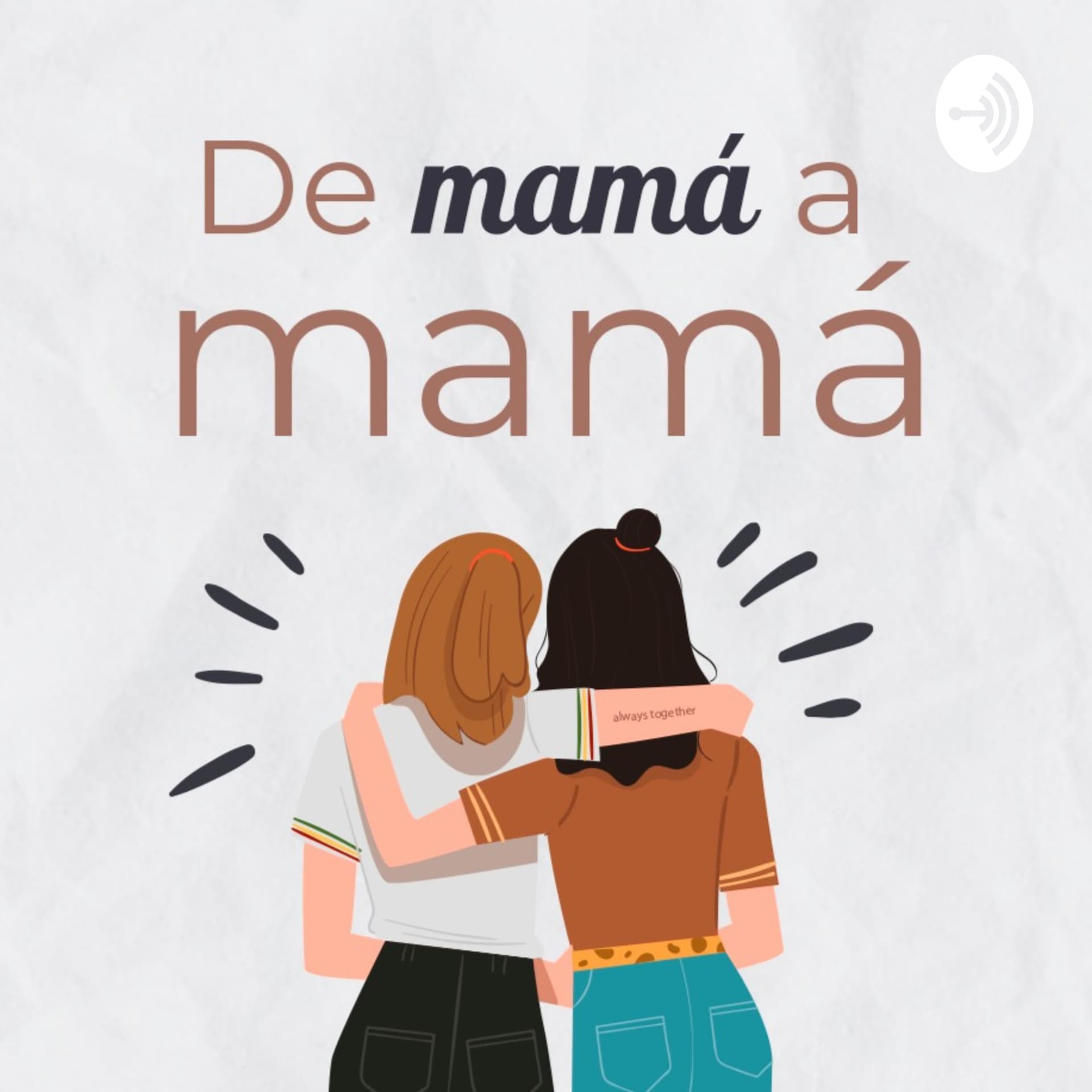 De mamá a mamá - Podcasts