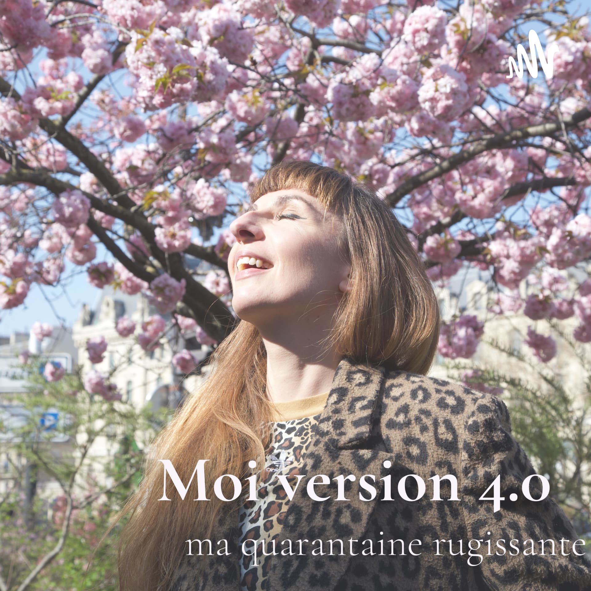 Moi, 4.0 - la quarantaine rugissante . - Podcasts