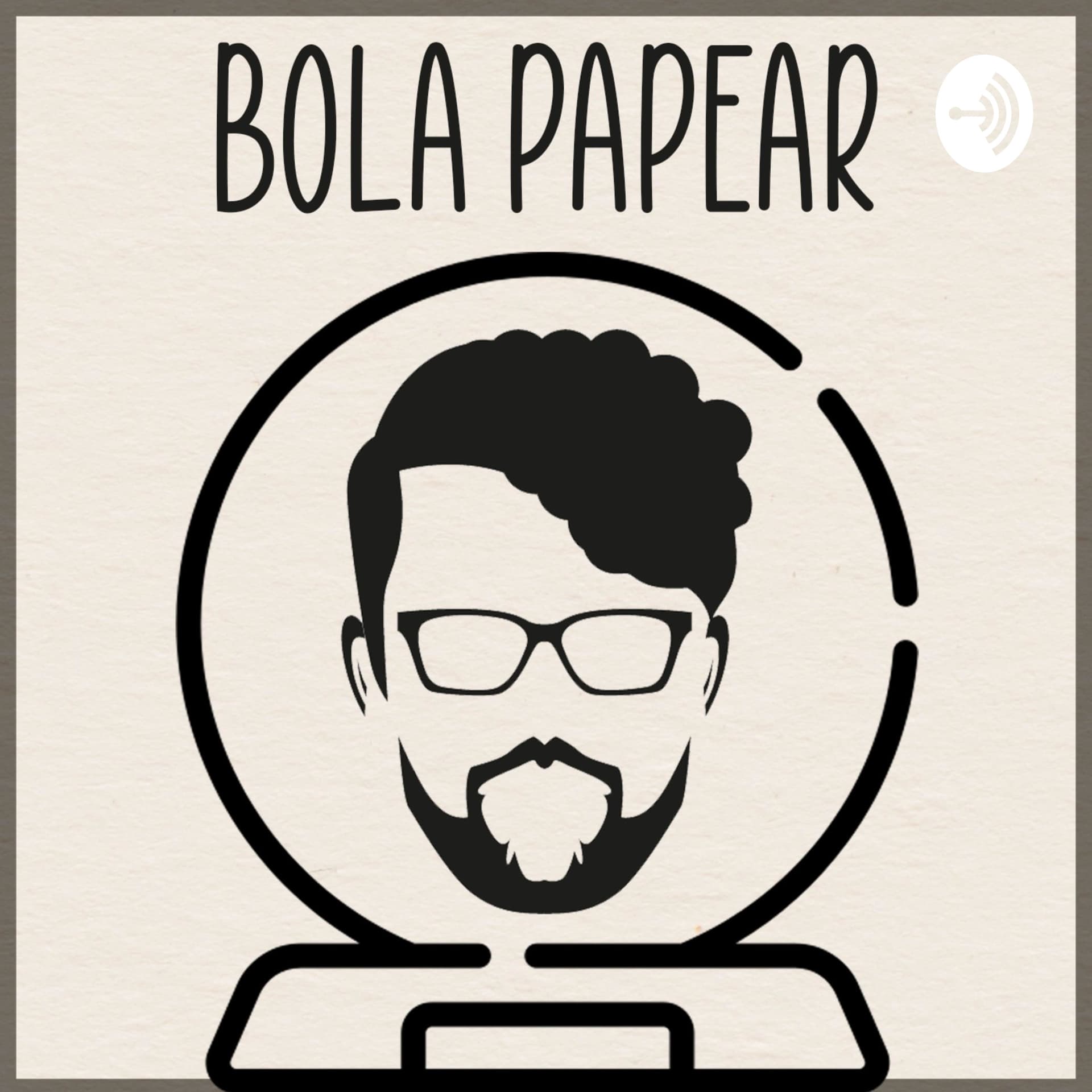 Bola Papear - Reflexões e insights pra te ajudar a viver melhor - Podcasts
