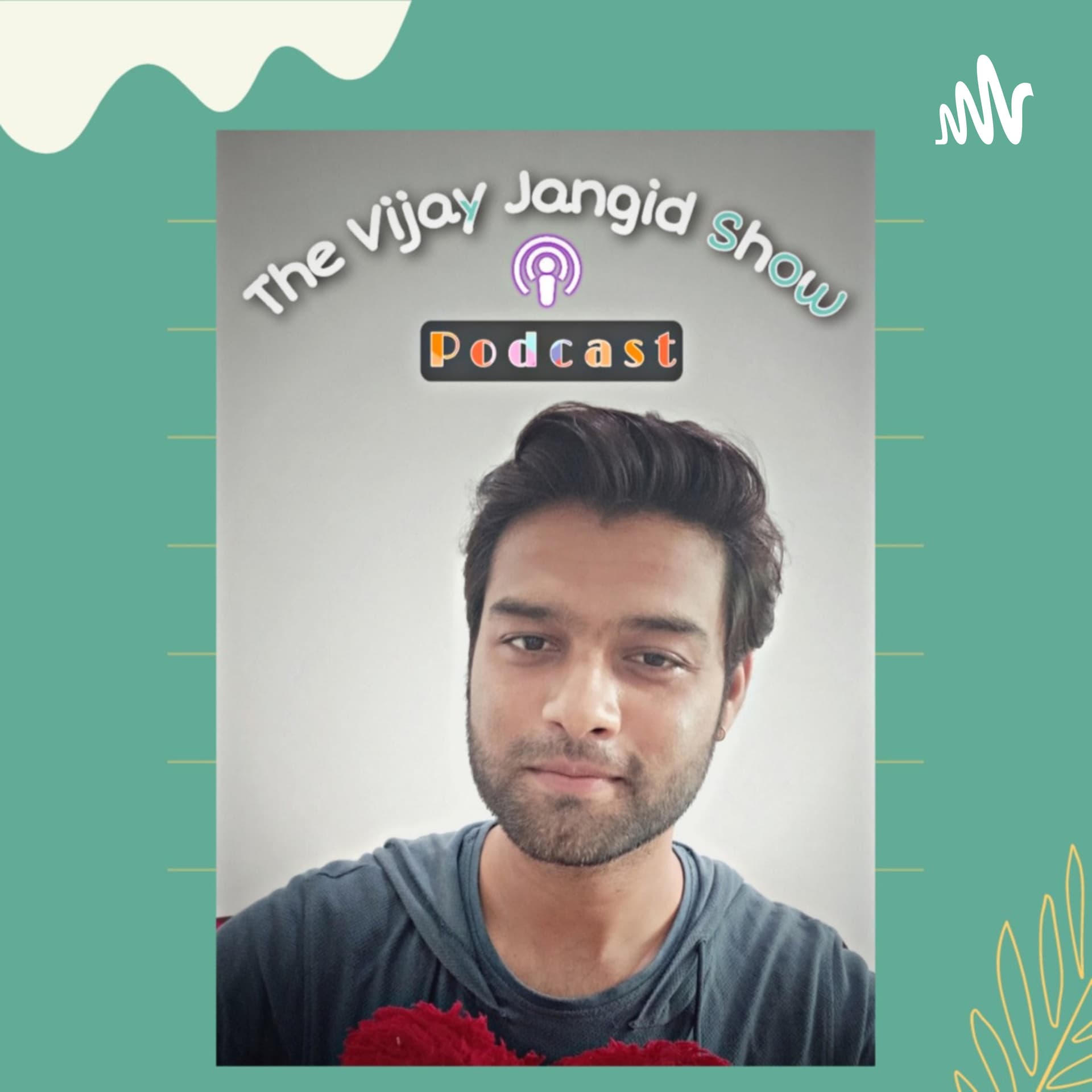 The Vijay Jangid Show - Podcasts