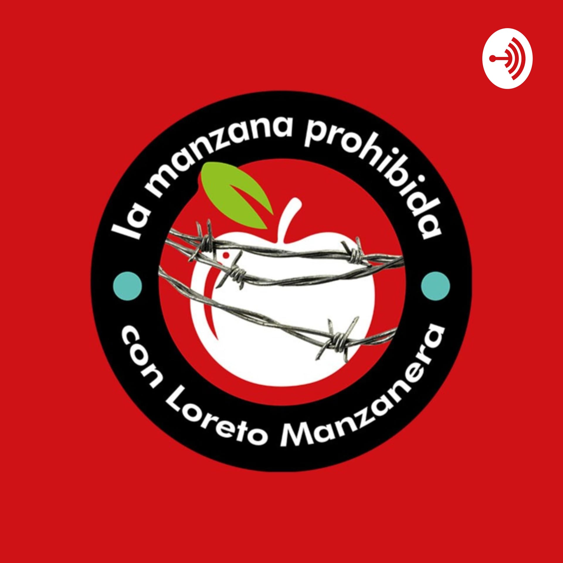 La Manzana Prohibida con Loreto Manzanera - Podcasts