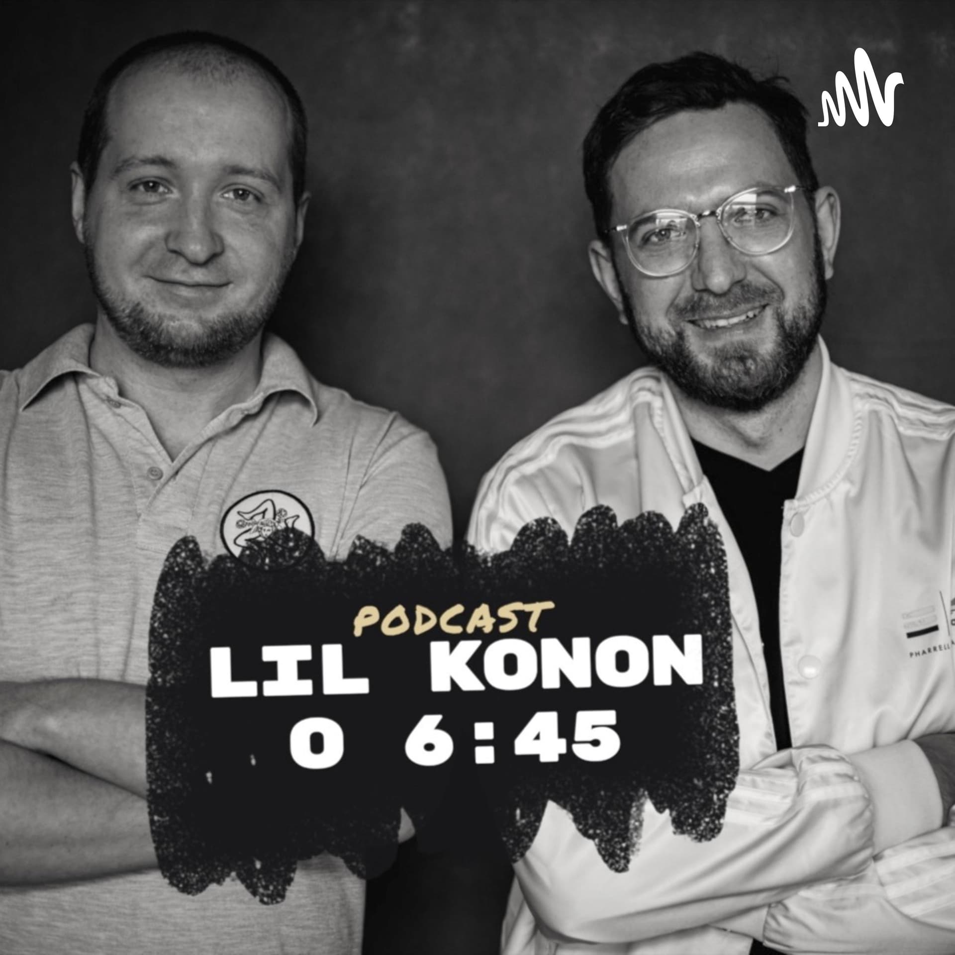 LIL KONON o 6:45 - Podcasts
