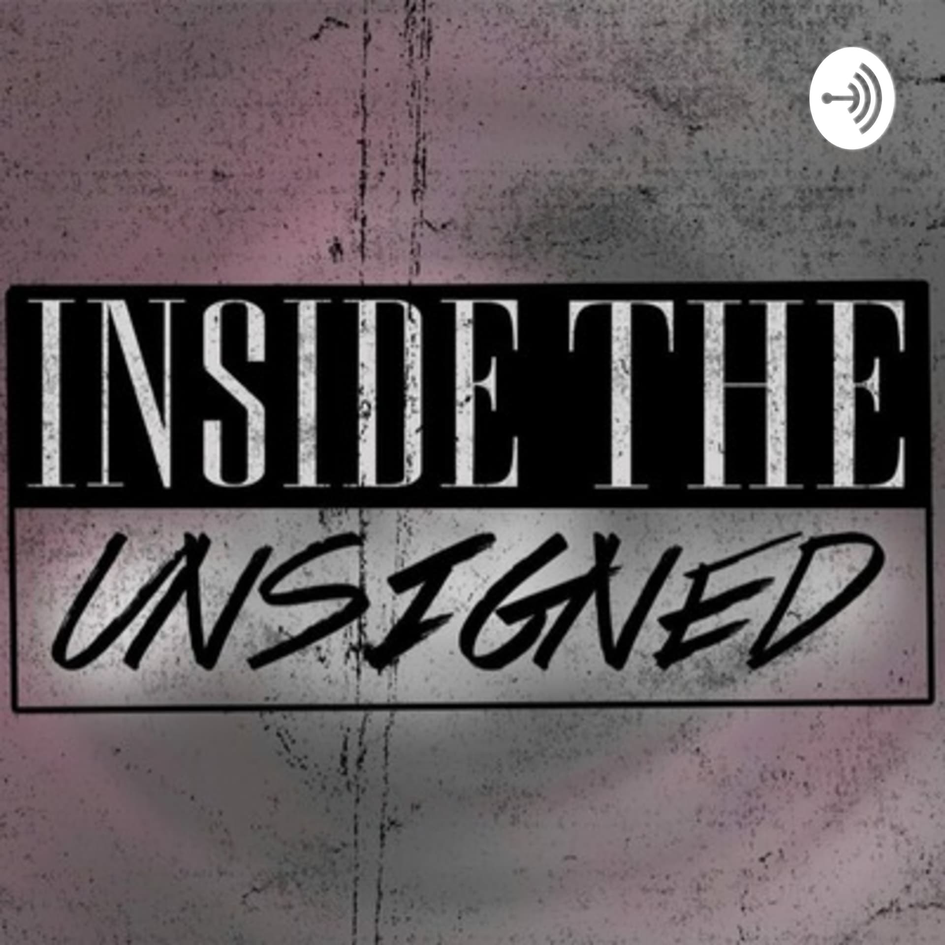 Inside The Unsigned - Podcasts