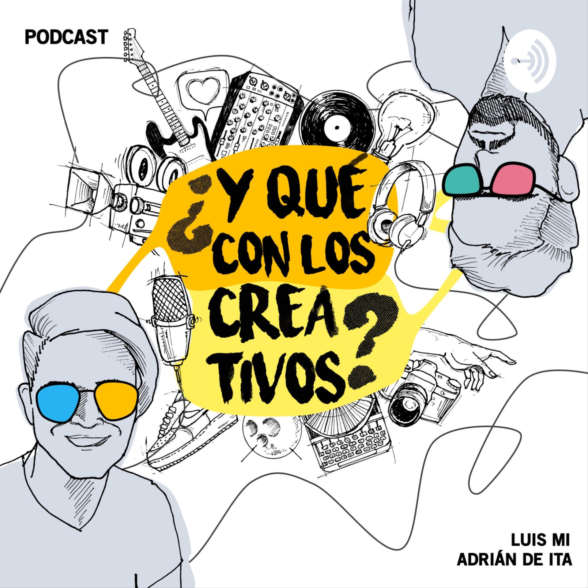 Y qué con los creativos - Podcasts