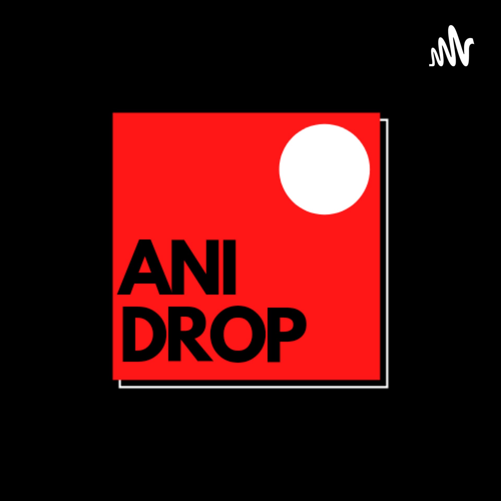 ANIDROP - Podcasts