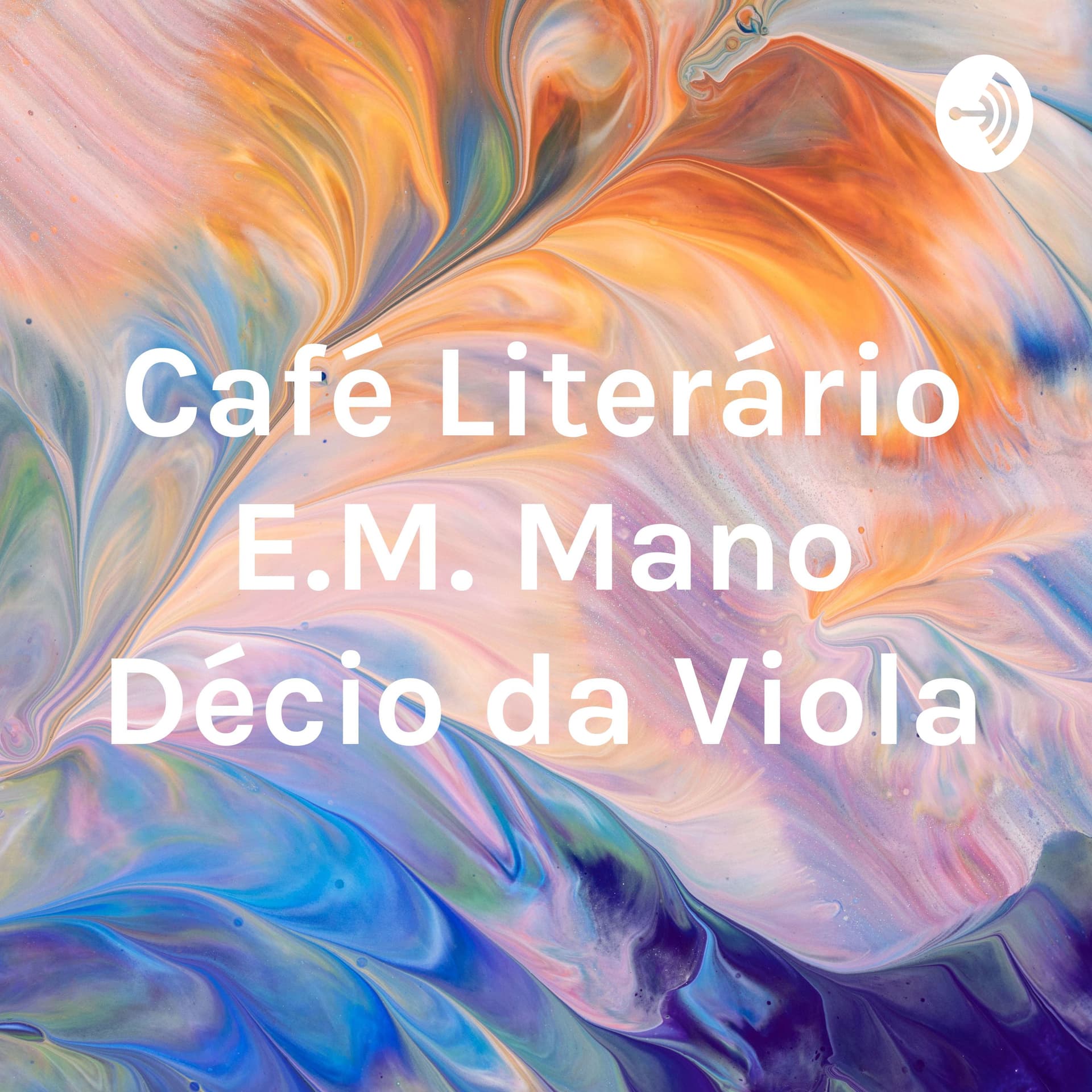 Café Literário E.M. Mano Décio da Viola - Podcasts