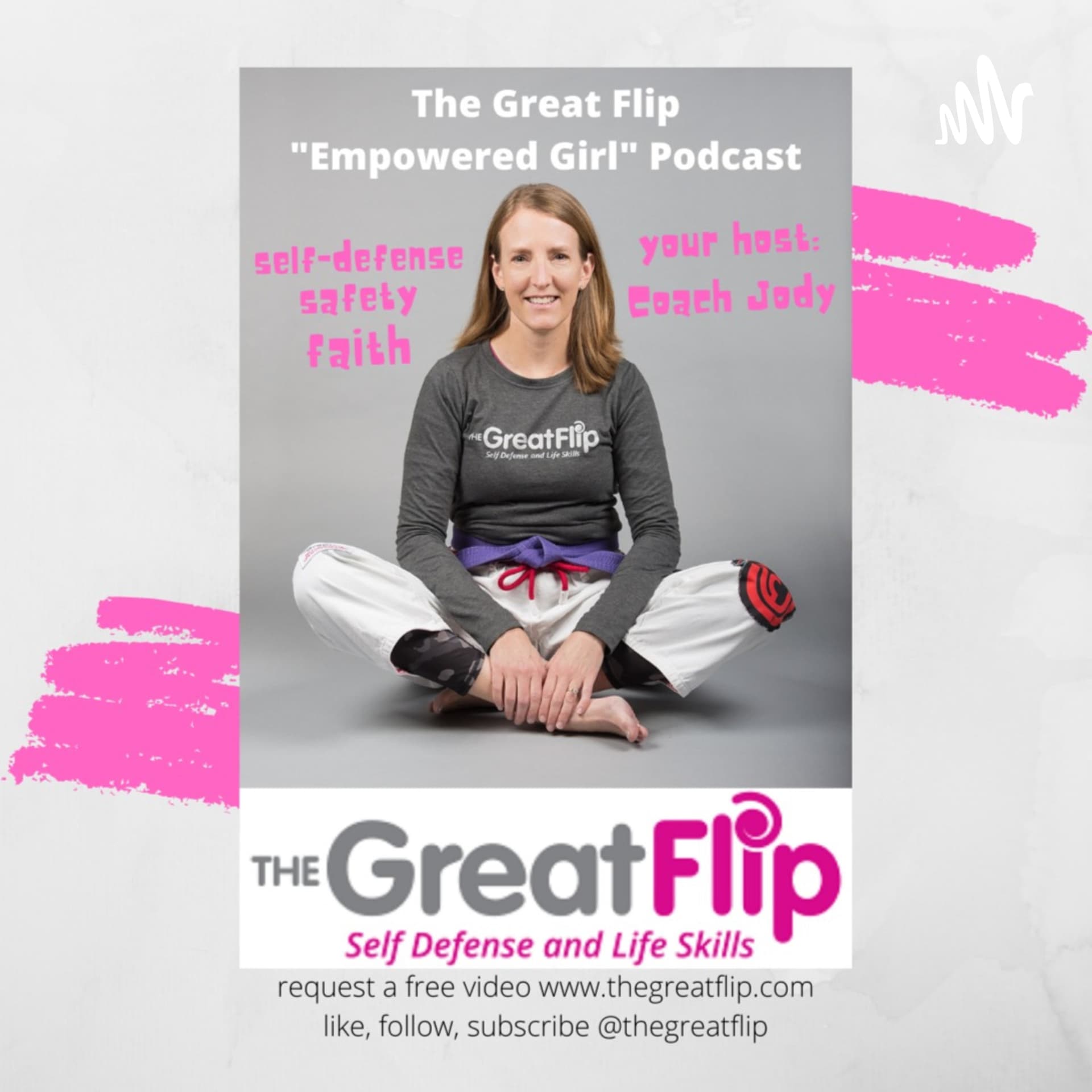 The Great Flip “empowered girl” podcast with Coach Jody - Podcasts