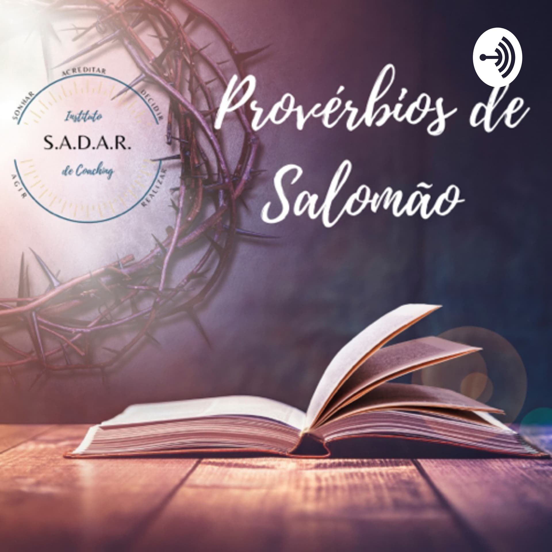 Os Provérbios de Salomão - instituto SADAR de Coaching - Podcasts
