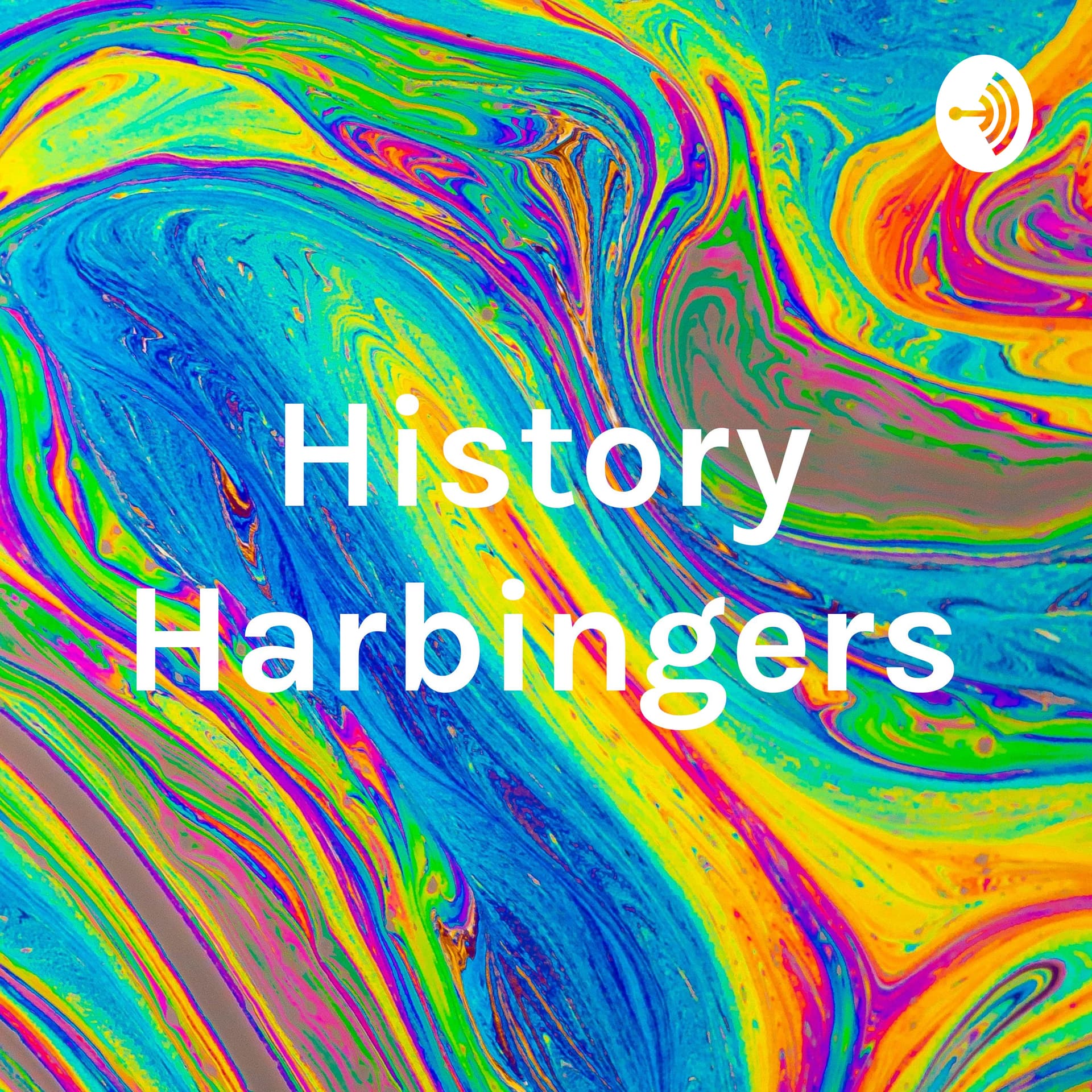 History Harbingers - Podcasts