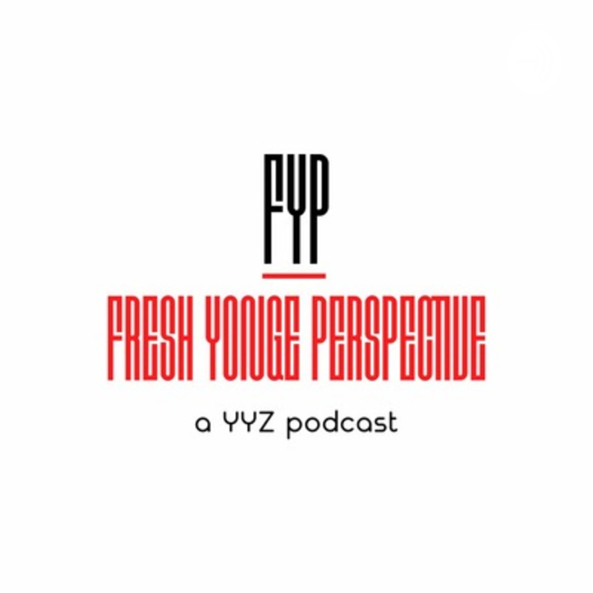 Fresh Yonge Perspective - Podcasts