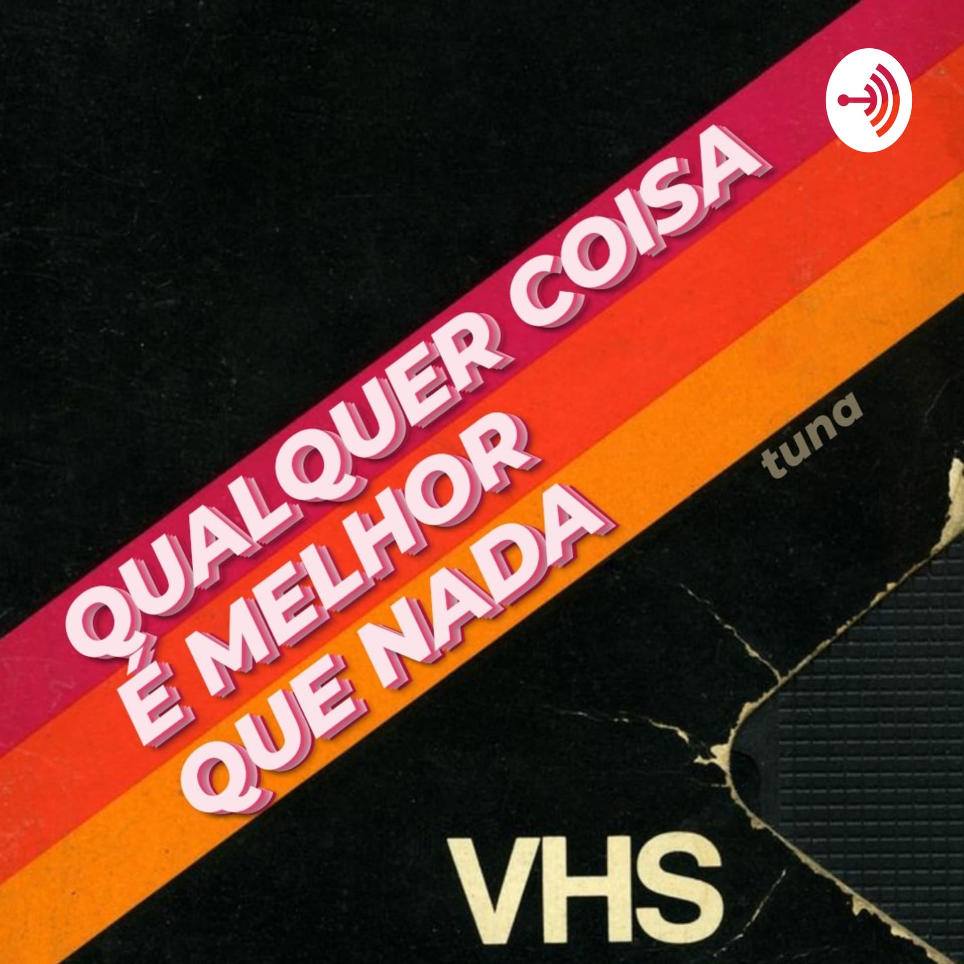 Qualquer coisa é melhor que nada - Podcasts