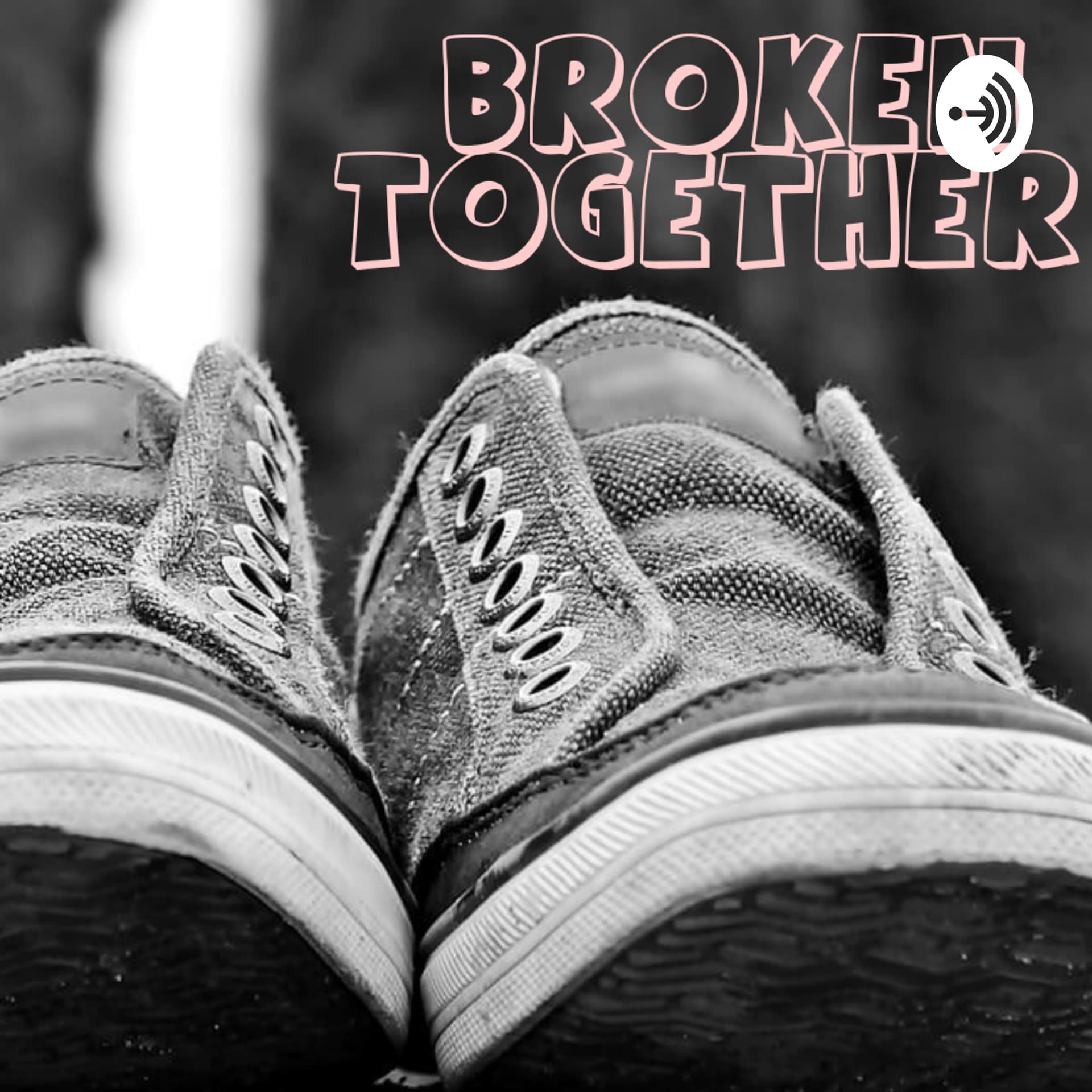 Broken Together - Podcasts