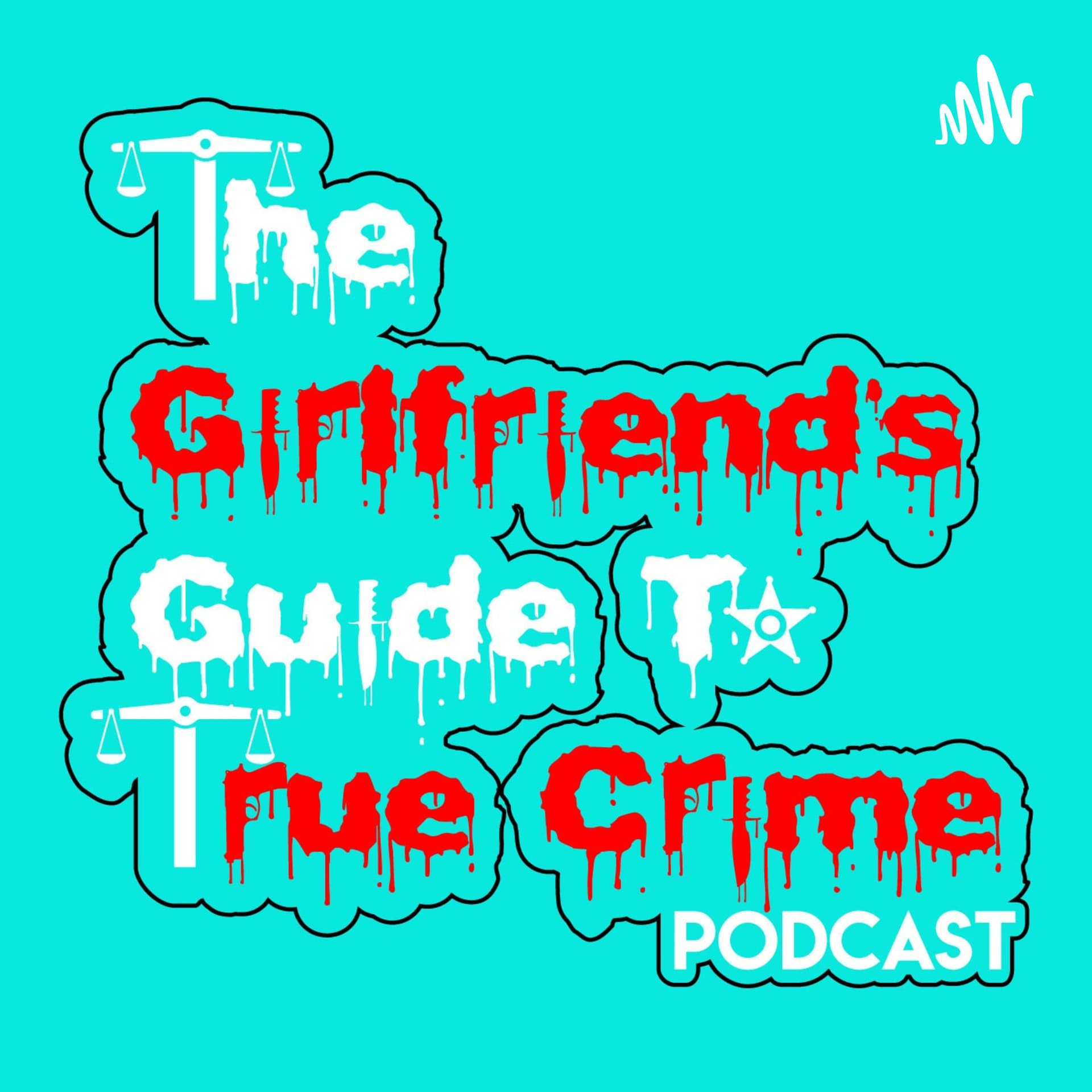 The Girlfriend's Guide to True Crime