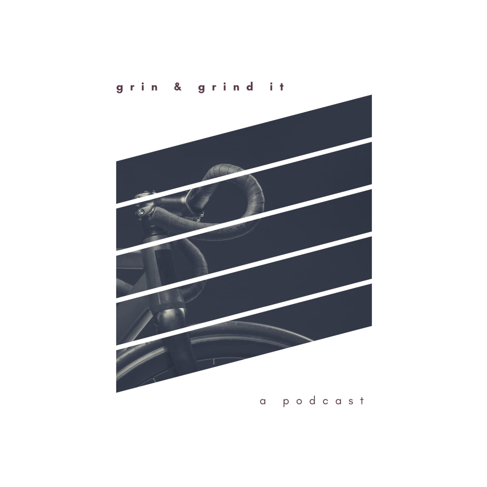 Grin and Grind It - Podcasts