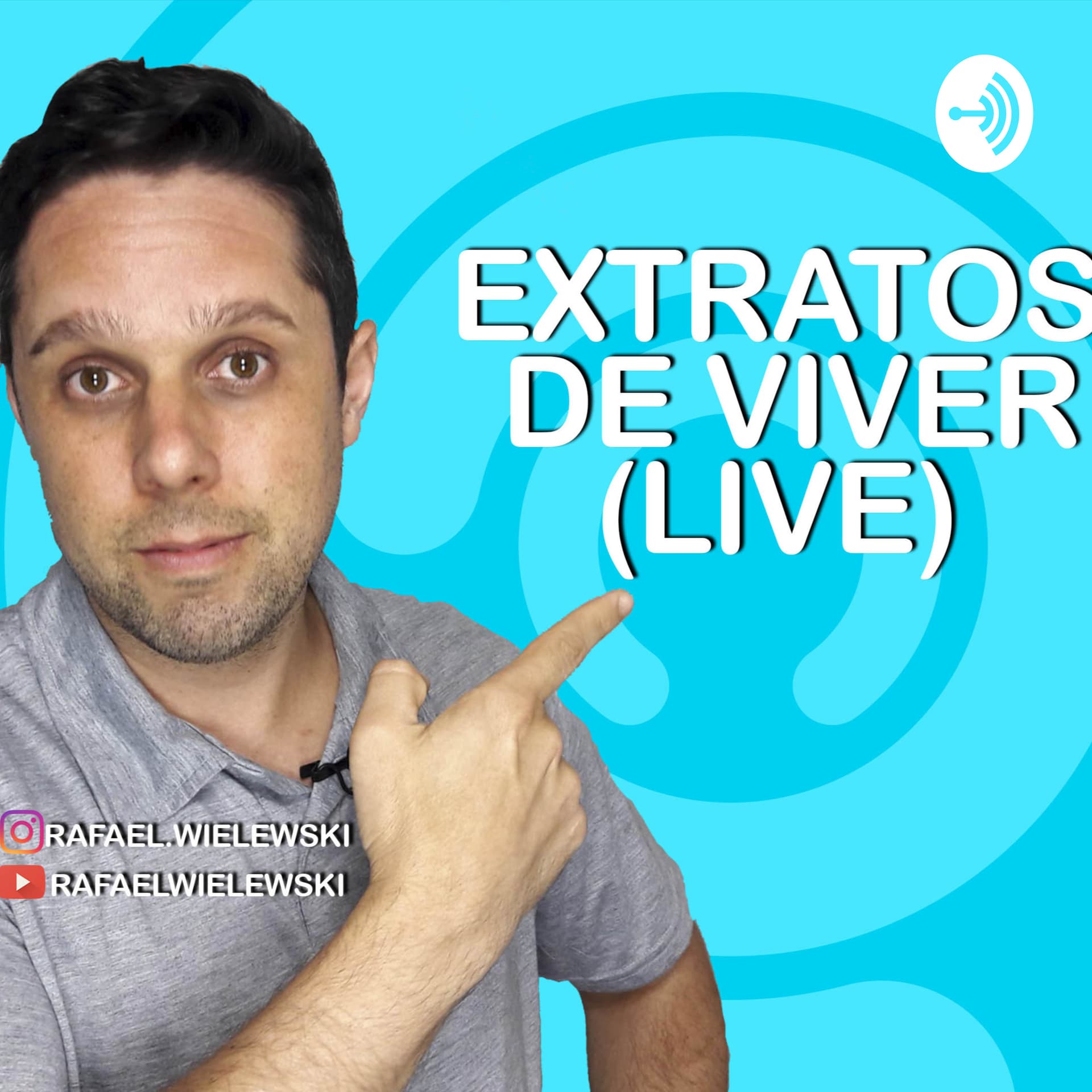 Extratos de Viver - Rafael Wielewski - Podcasts