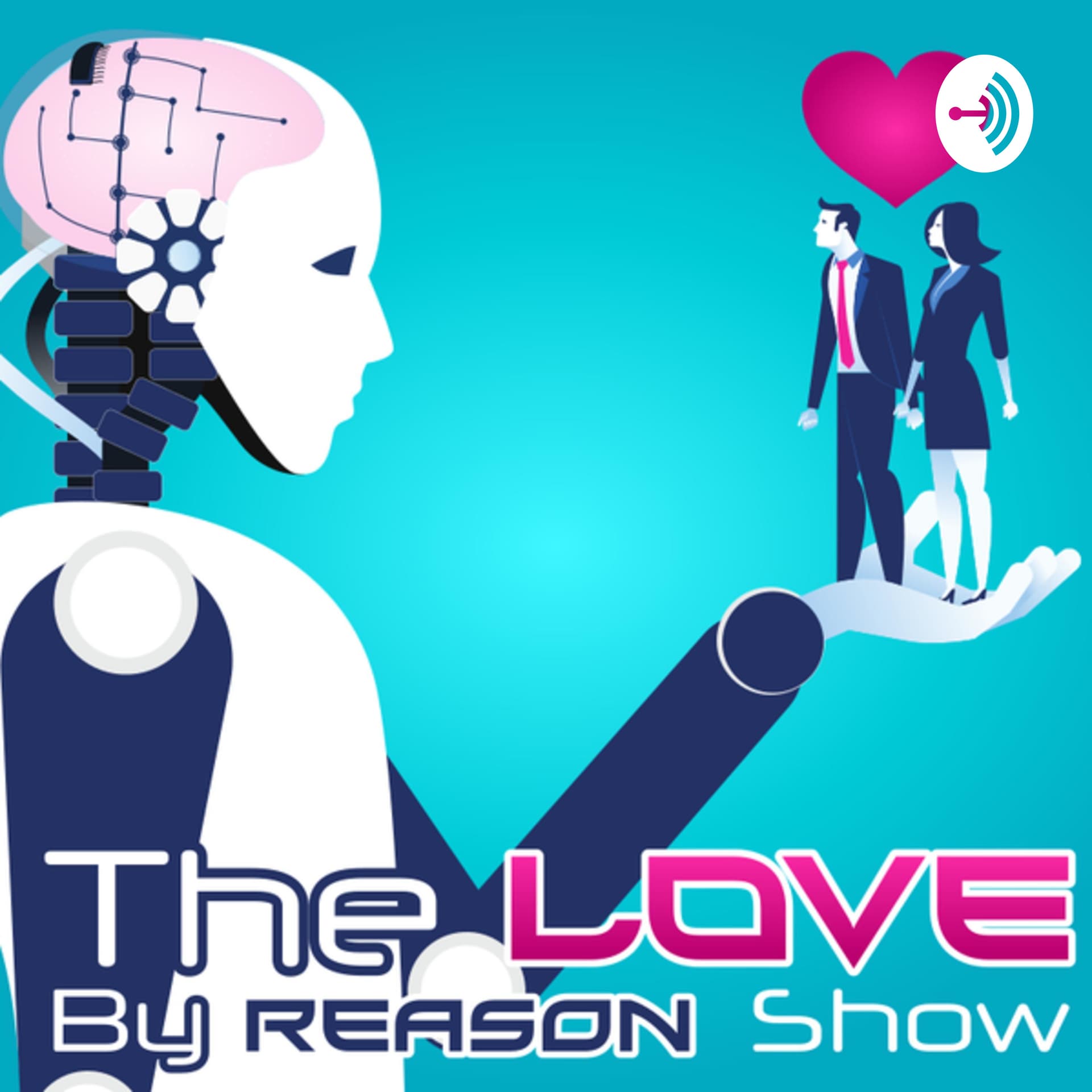 The Love by Reason Show - Podcasts