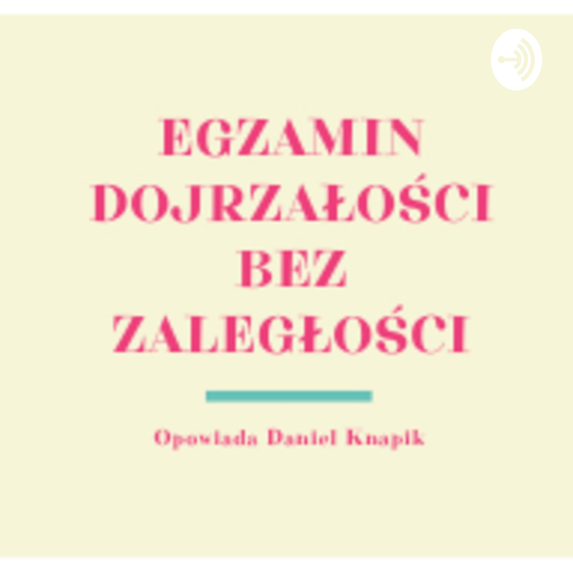 Egzamin dojrzałości bez zaległości z fundacją "Akademia Edukacji" - Podcasts