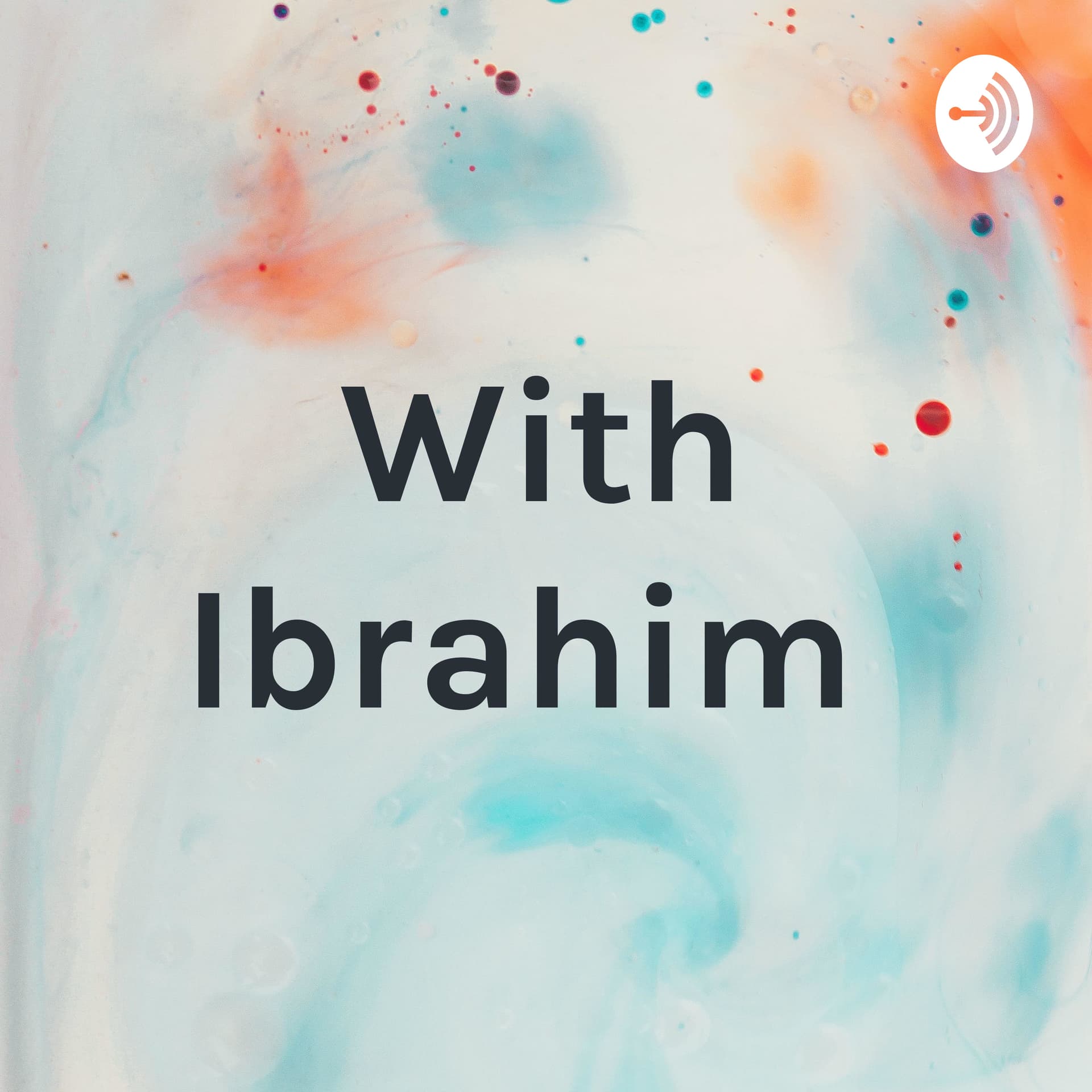 Ibrahim listens - Podcasts