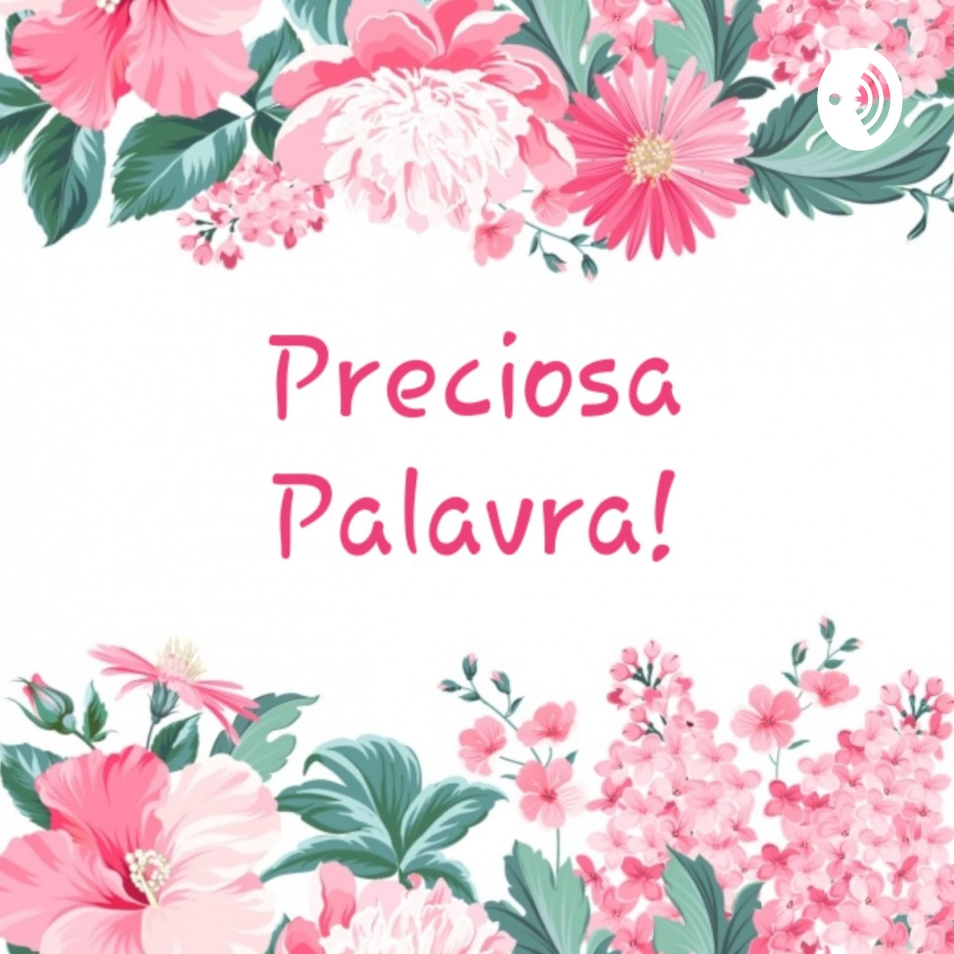 Preciosa Palavra! - Podcasts