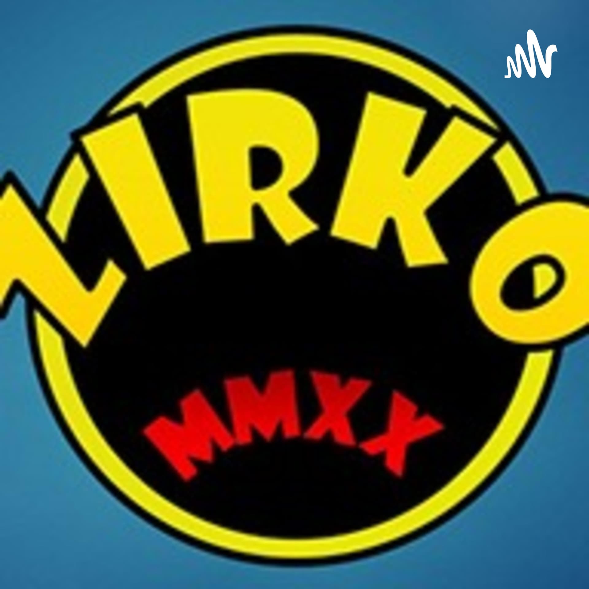 Zirko MMXX - Podcasts