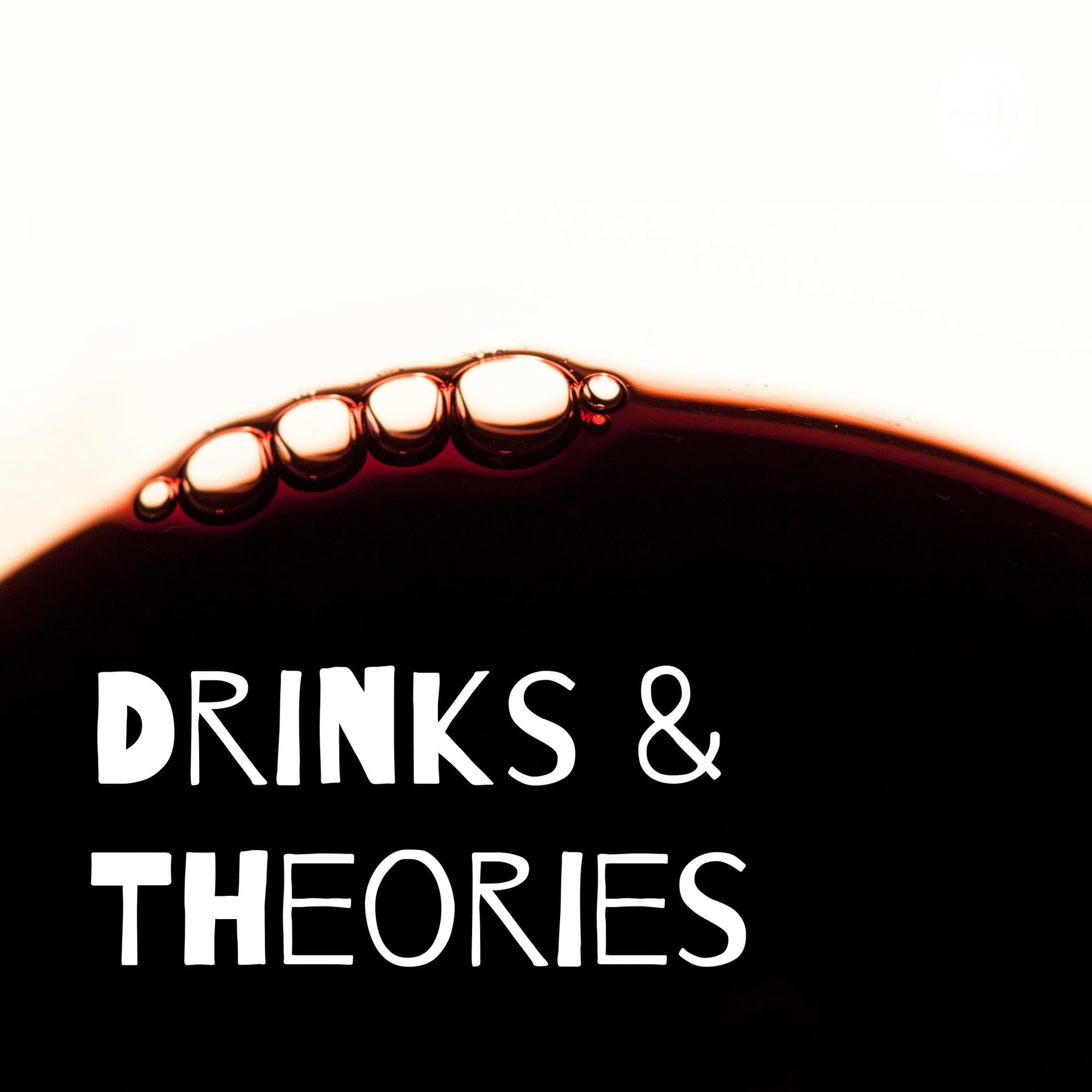 Drinks & Theories - Podcasts