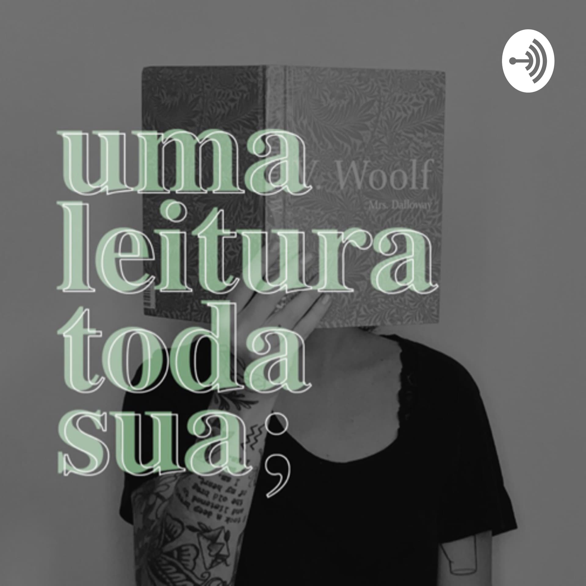 uma leitura toda sua; - Podcasts