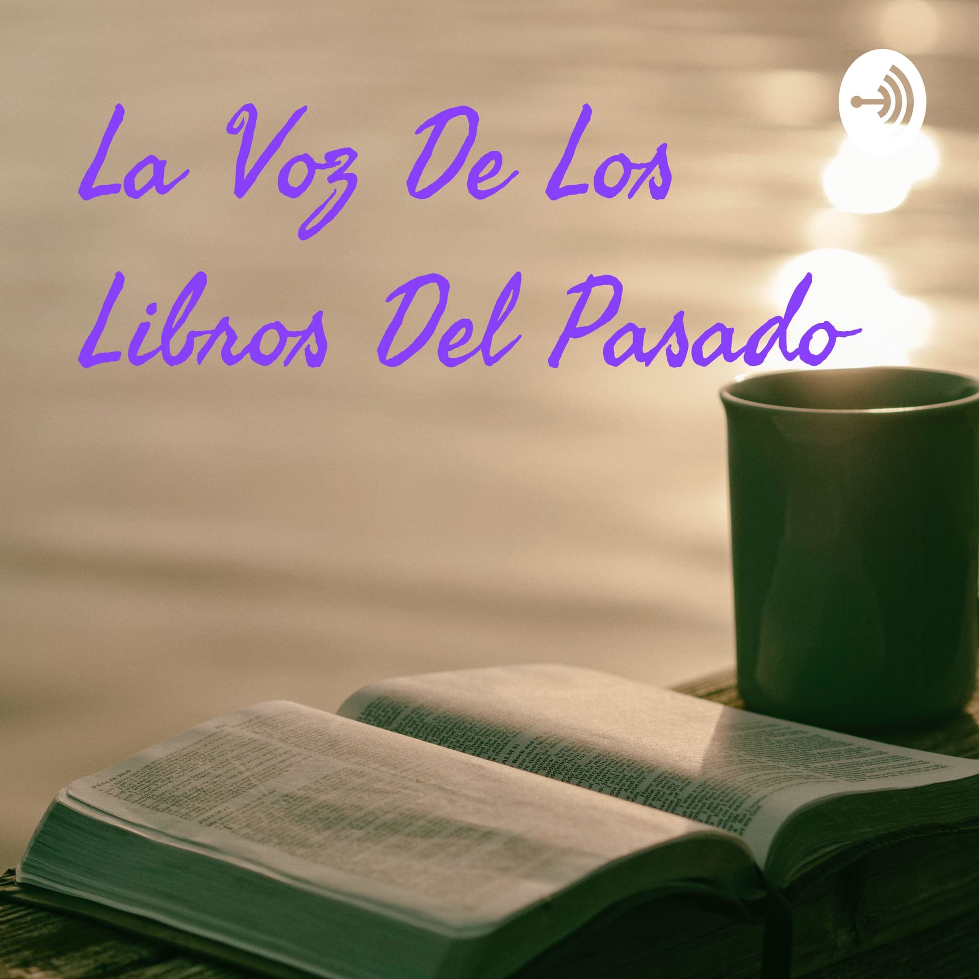 La Voz De Los Libros Del Pasado - Podcasts