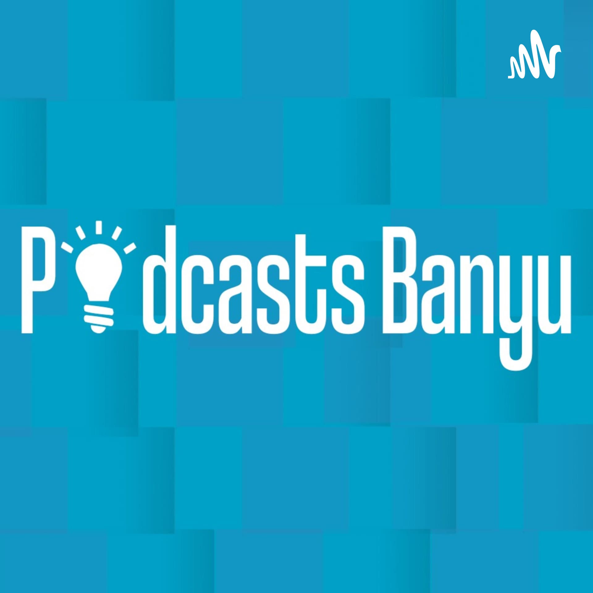 Podcasts Banyu - Podcasts
